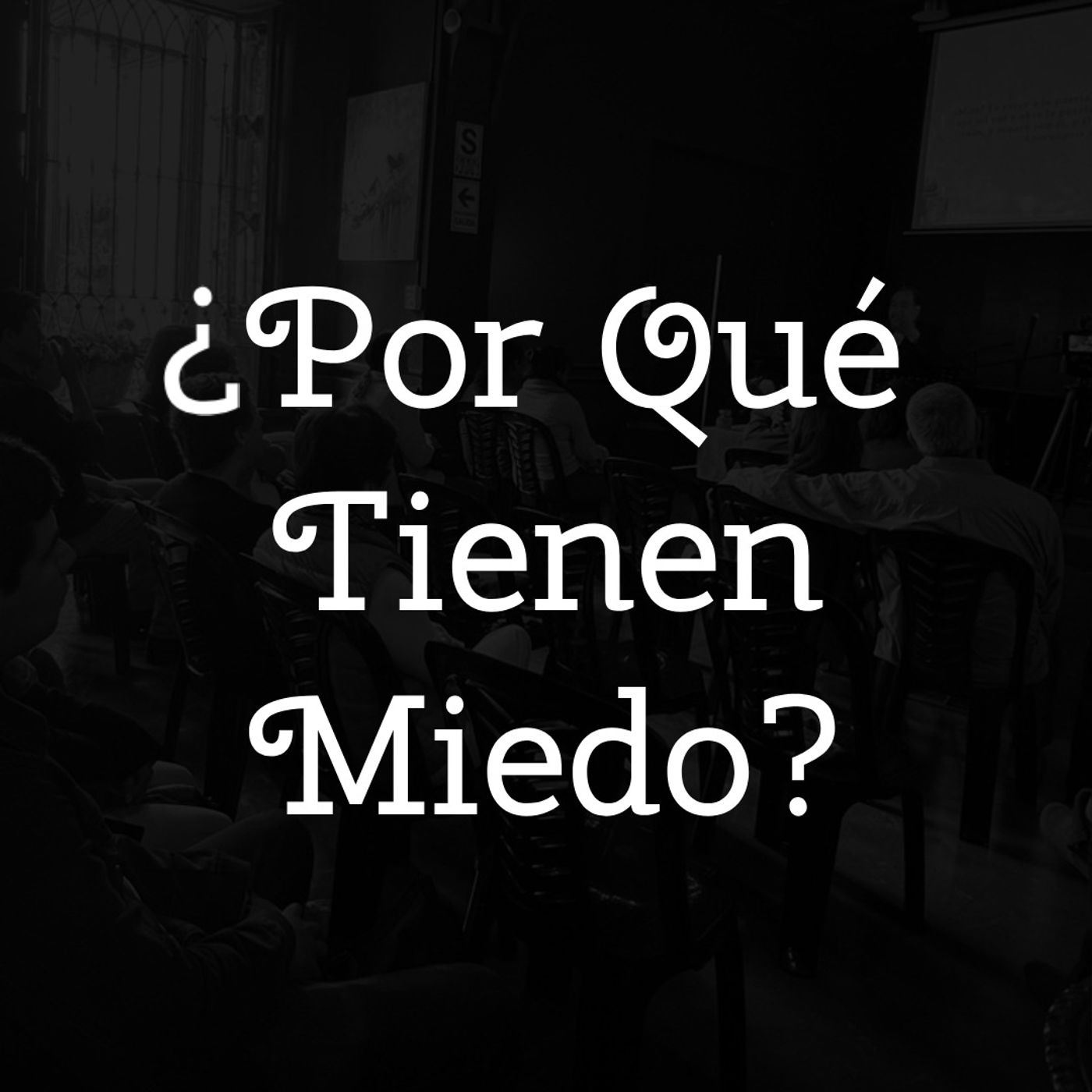 ⁣¿Por Qué Tienen Miedo?