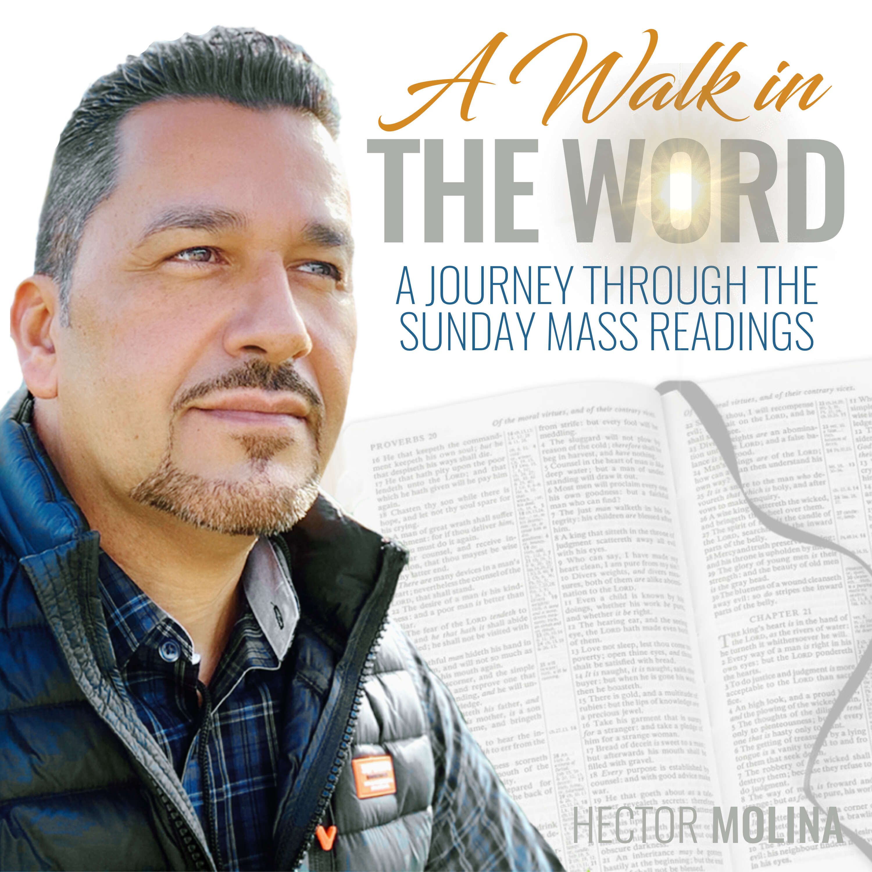 A Walk in The Word : A Journey through the Sunday Mass Readings with Hector Molina 