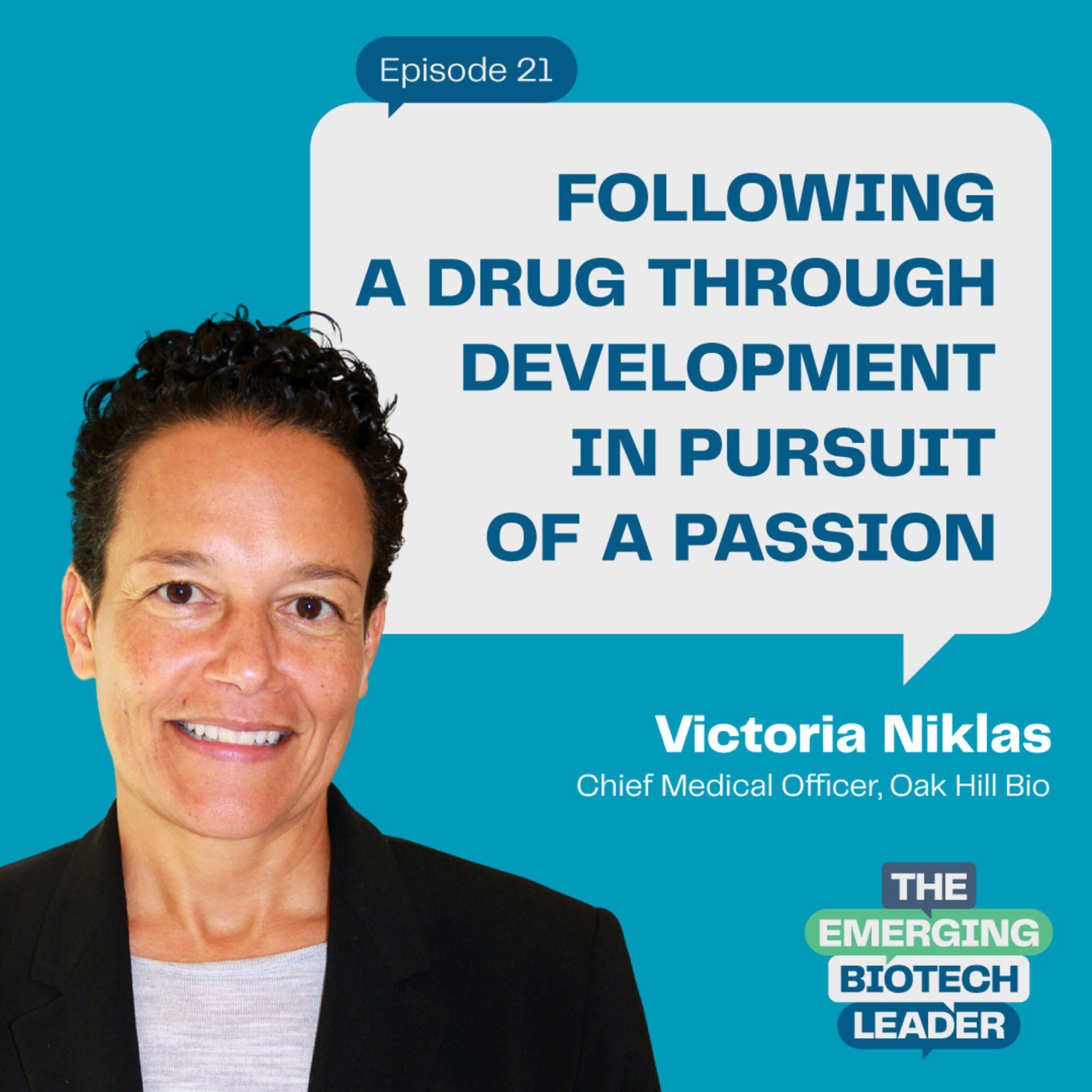 21: Following a Drug Through Development In Pursuit of a Passion – Victoria Niklas : 21