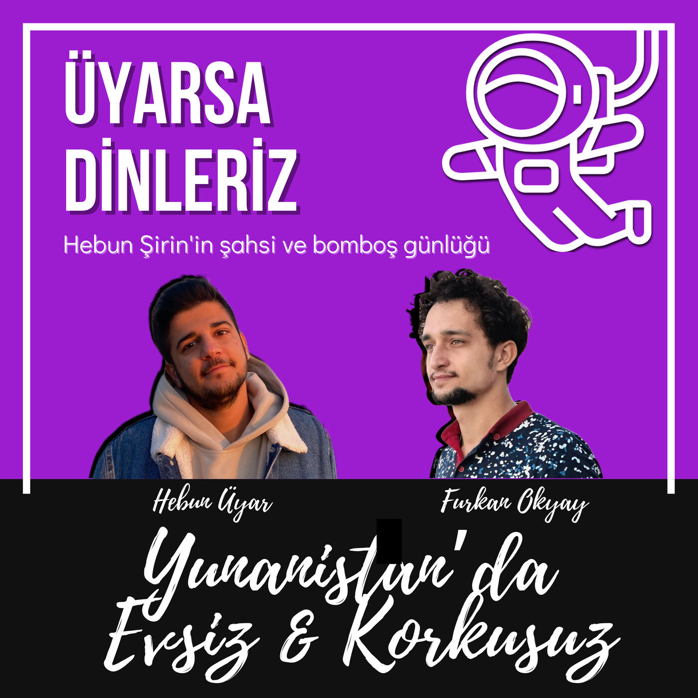 18 | Yunanistan’da Evsiz & Korkusuz Konuk: Furkan Okyay