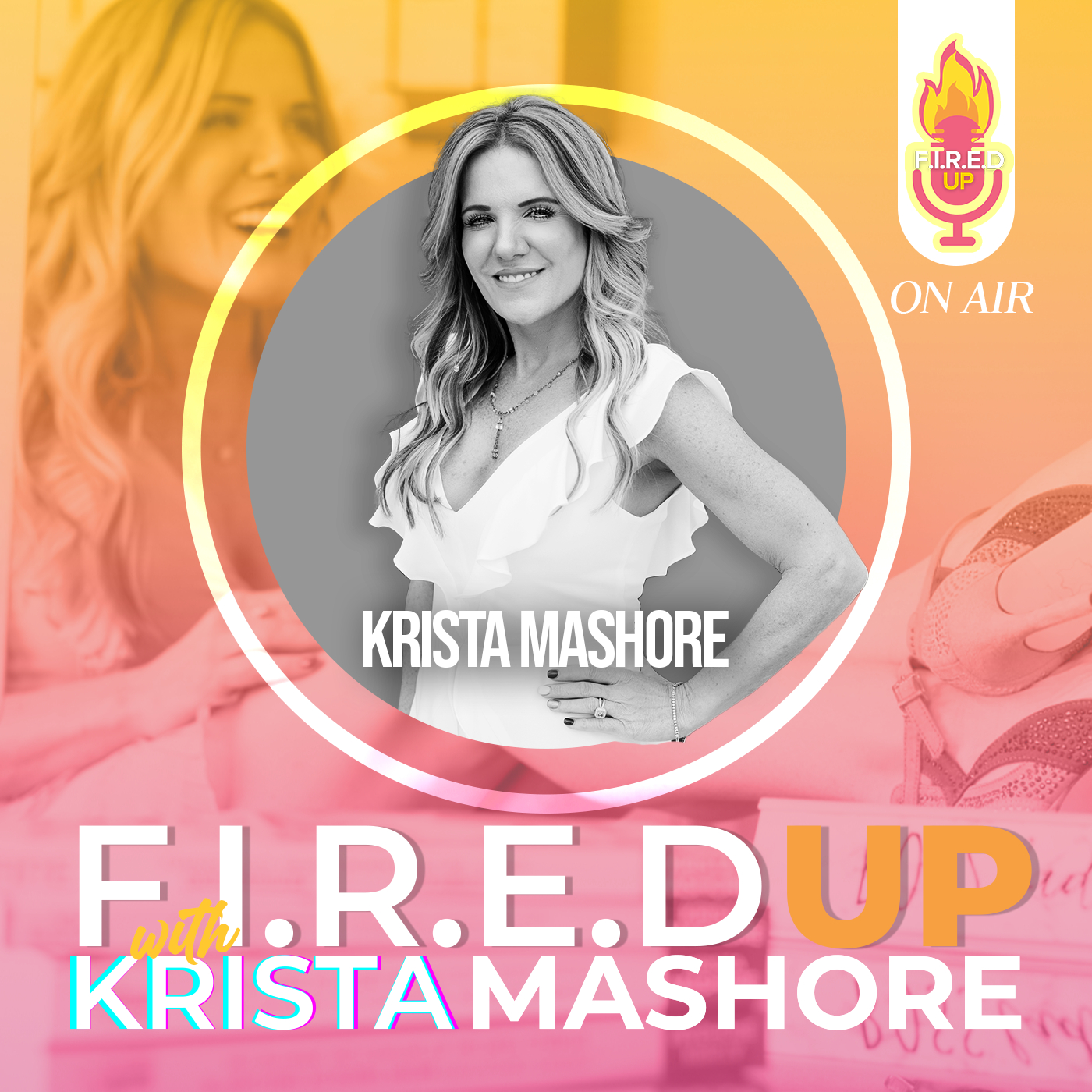 F.I.R.E.D UP with Krista Mashore 