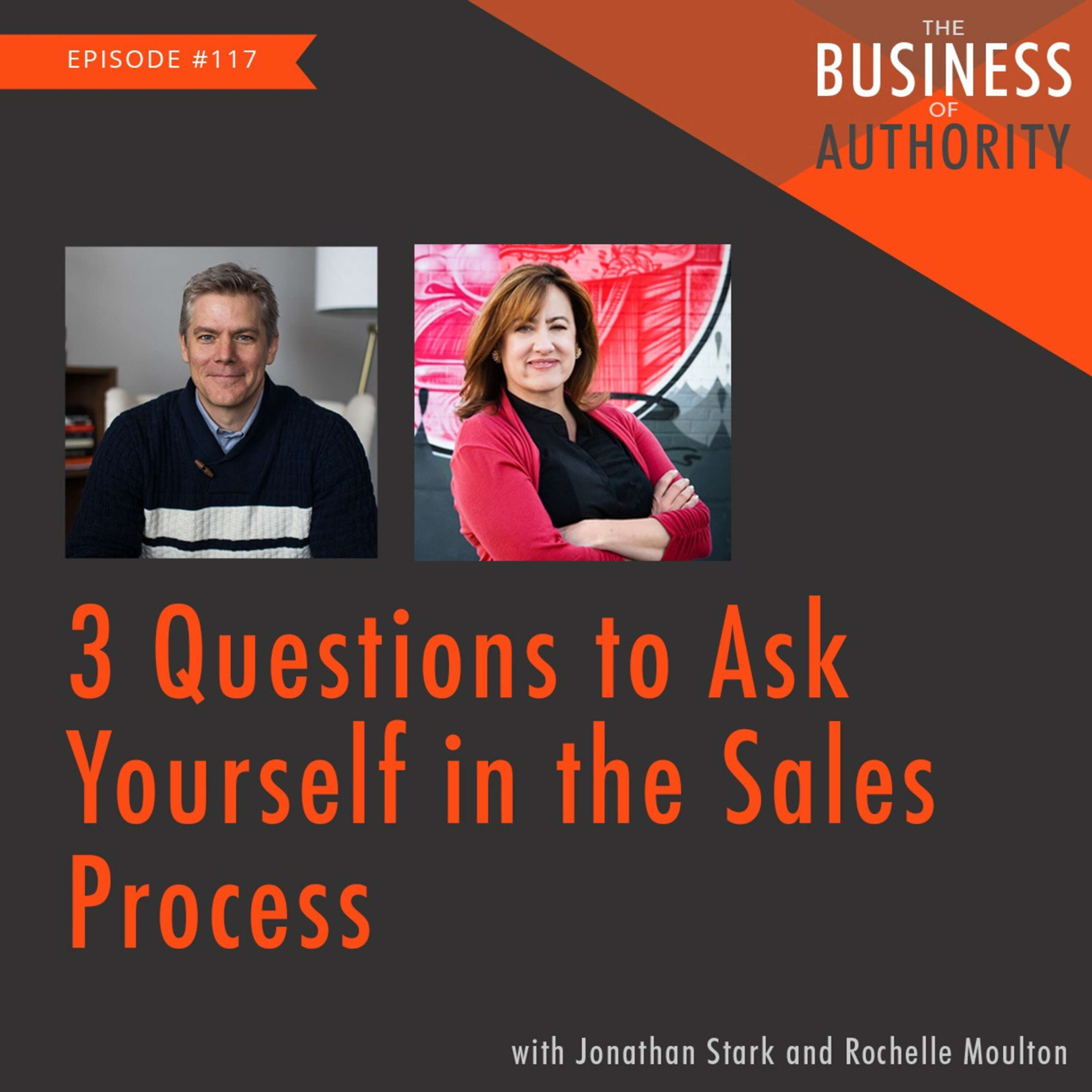 3 Questions to Ask Yourself in the Sales Process