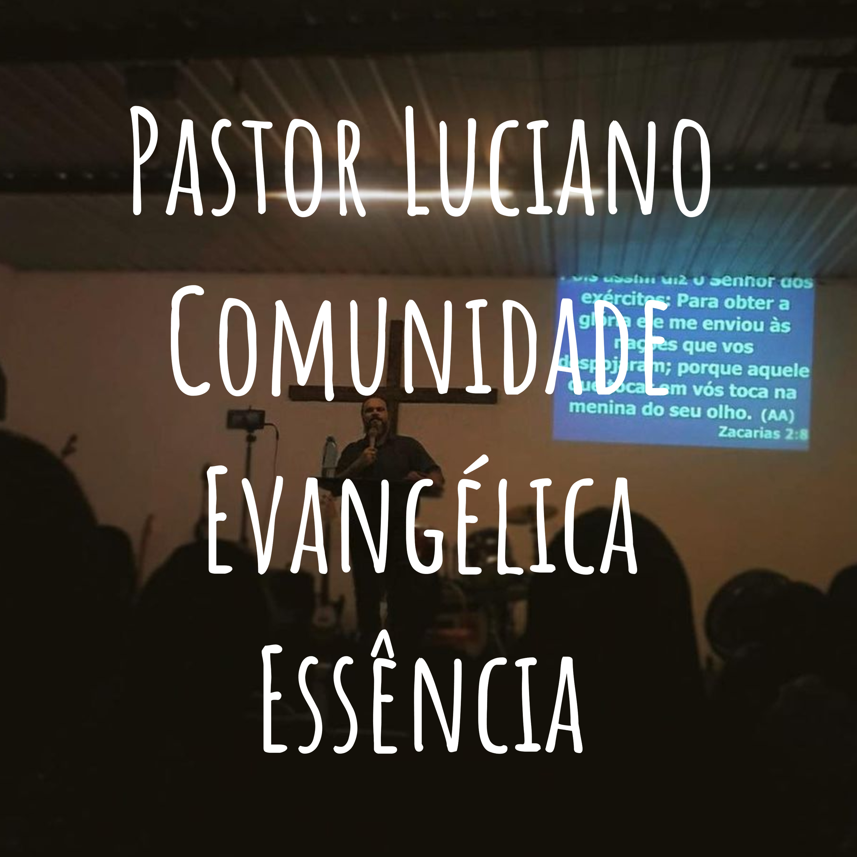 Pastor Luciano Comunidade Evangélica Essência 