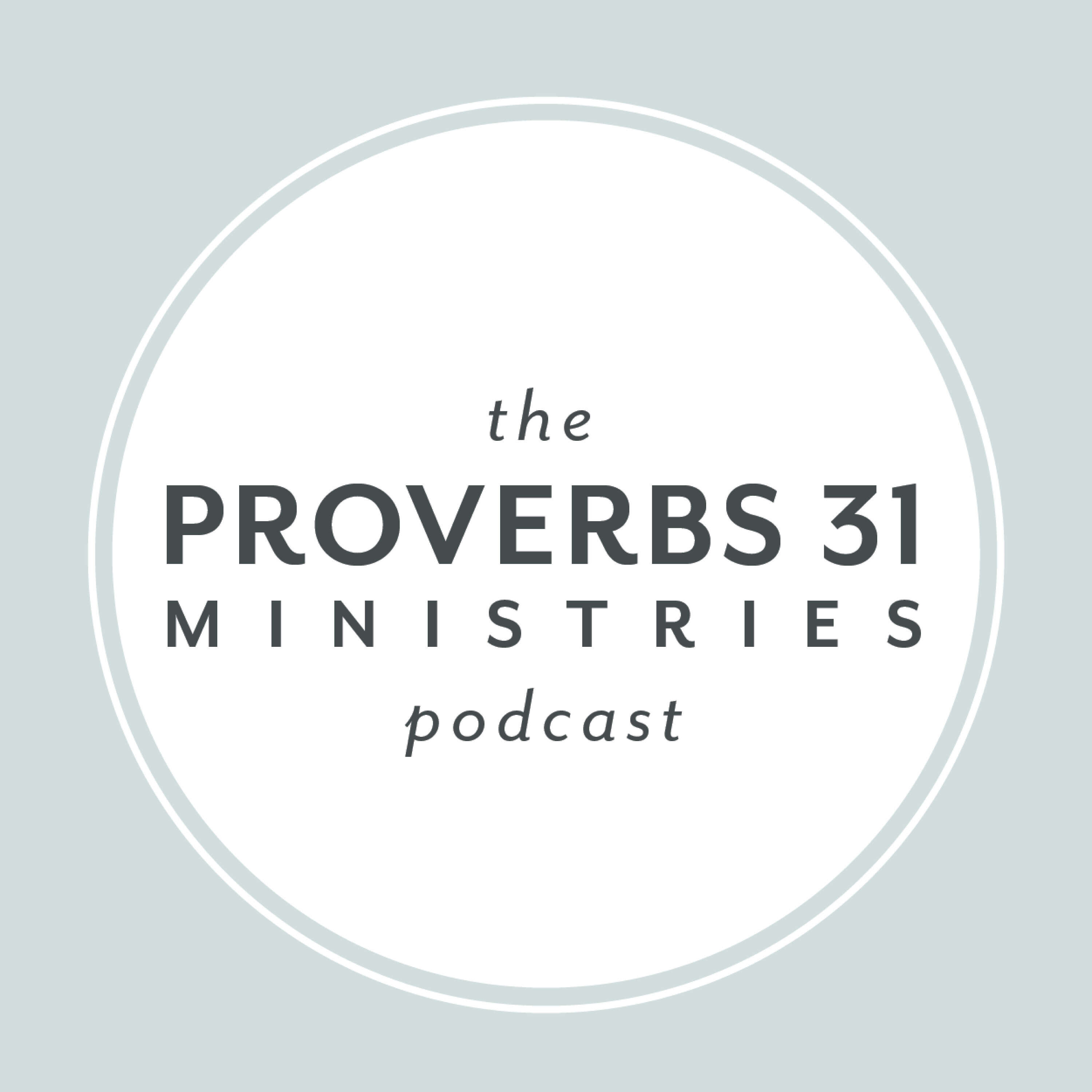 The Proverbs 31 Ministries Podcast 