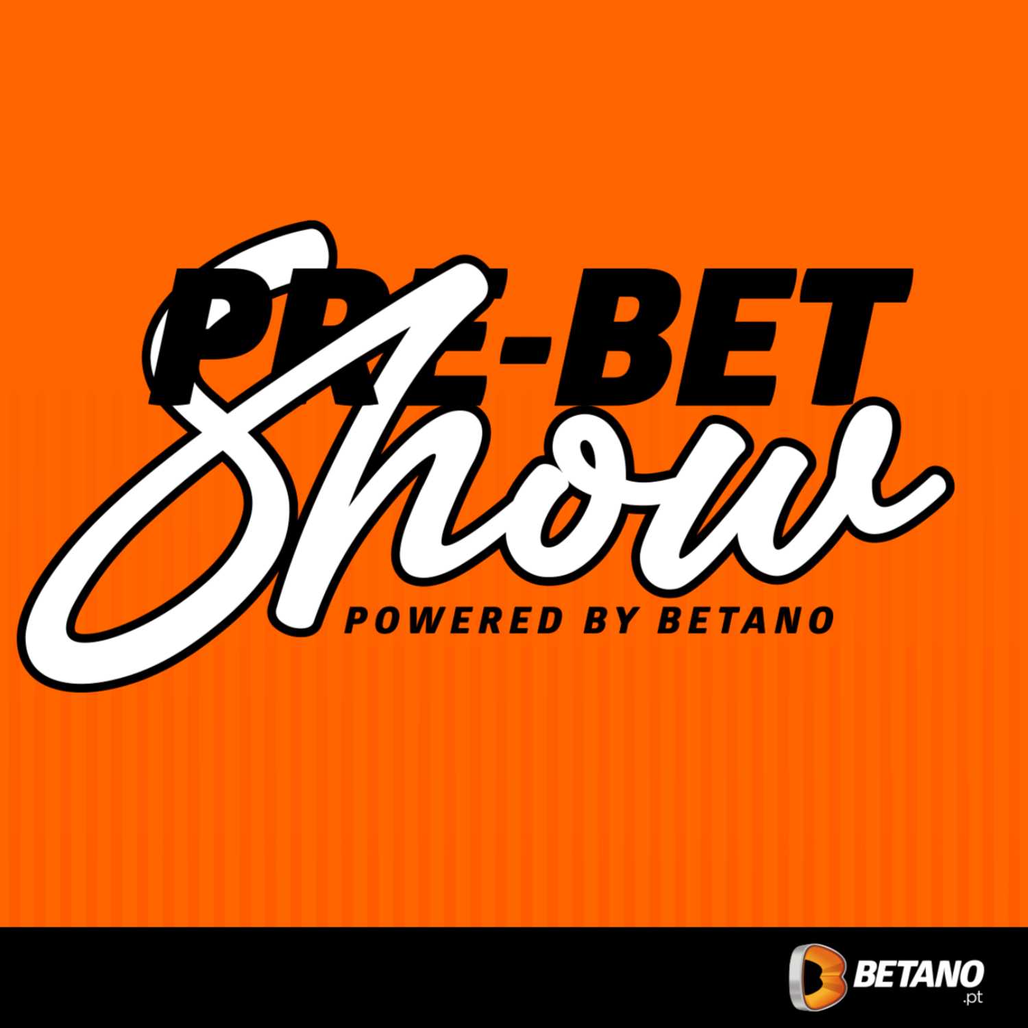 Pre-Bet Show powered by Betano.pt 