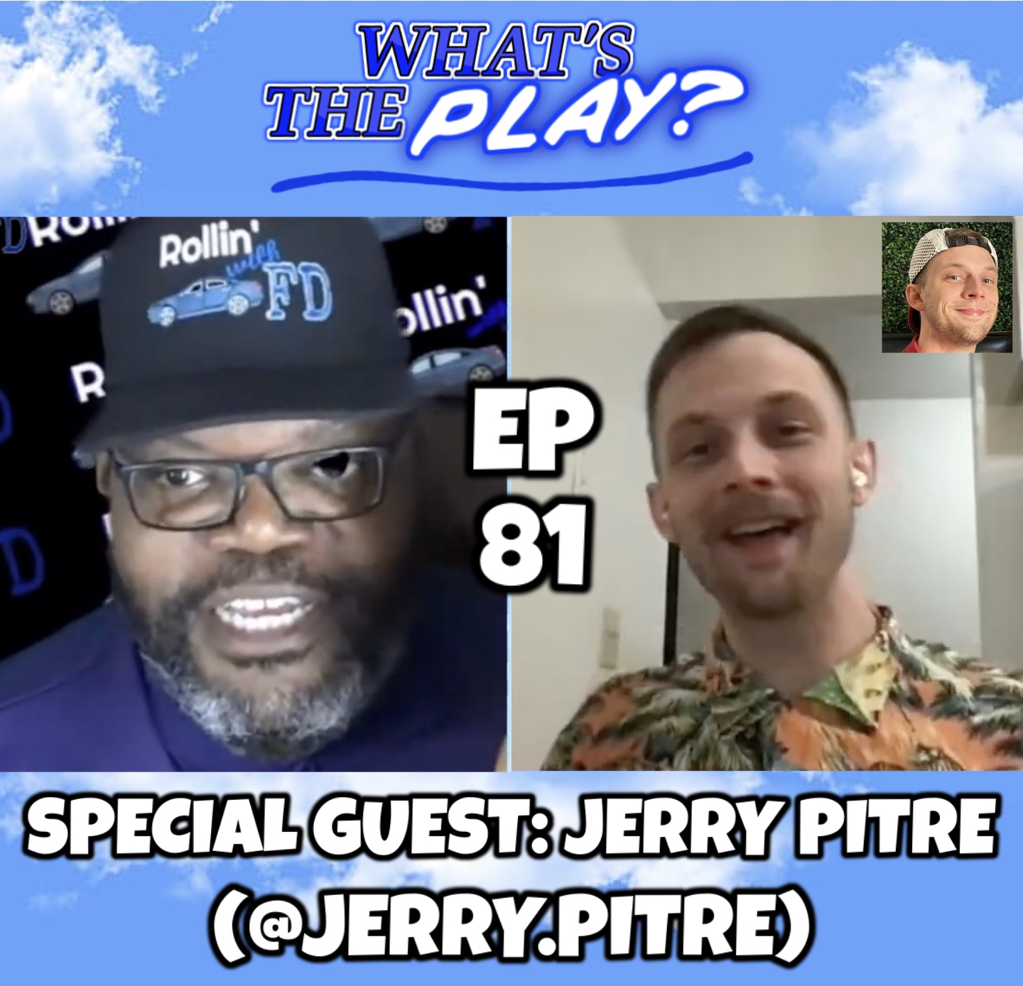 "What's The Play?" EP 81 with JERRY PITRE!