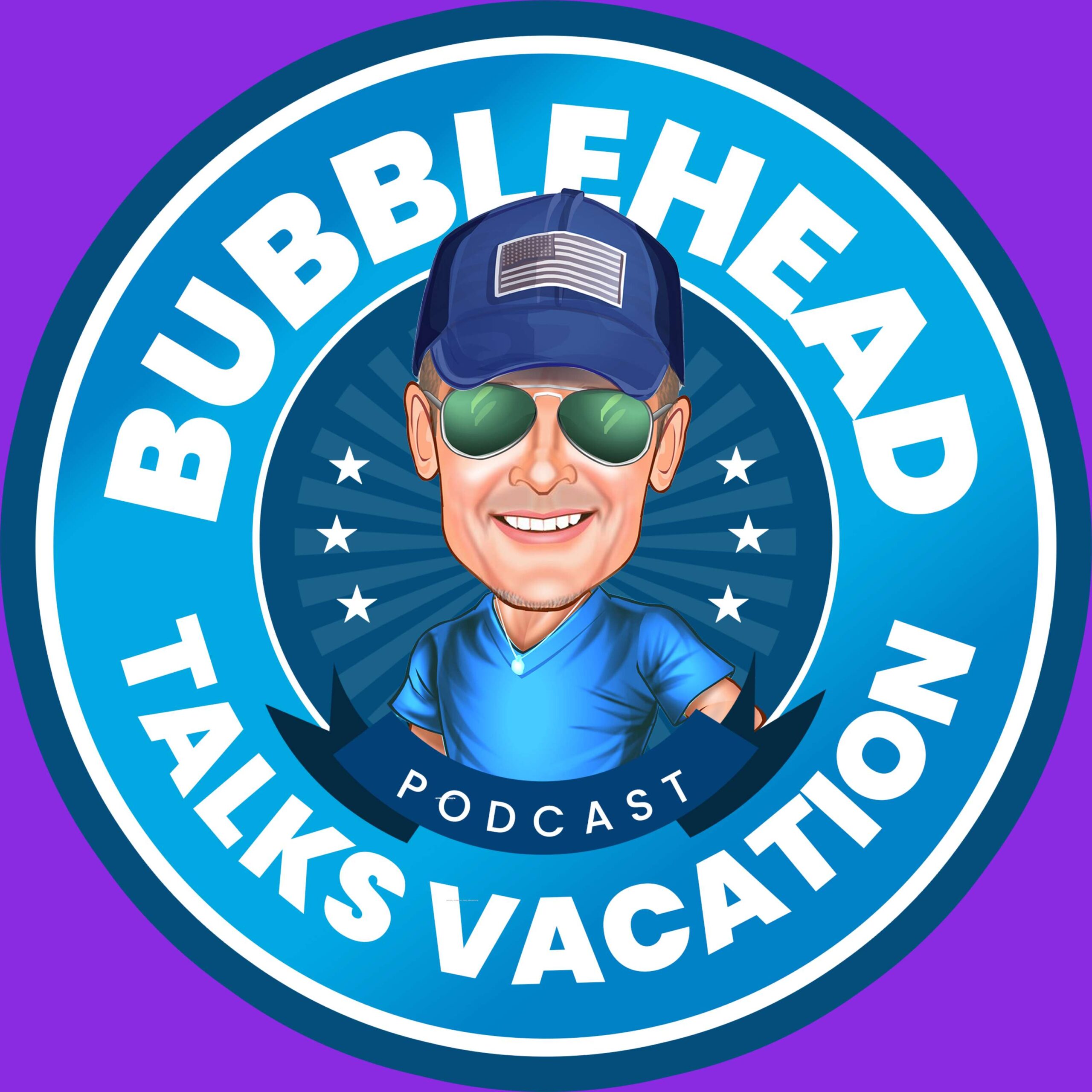 Bubblehead Talks Vacations Podcast 