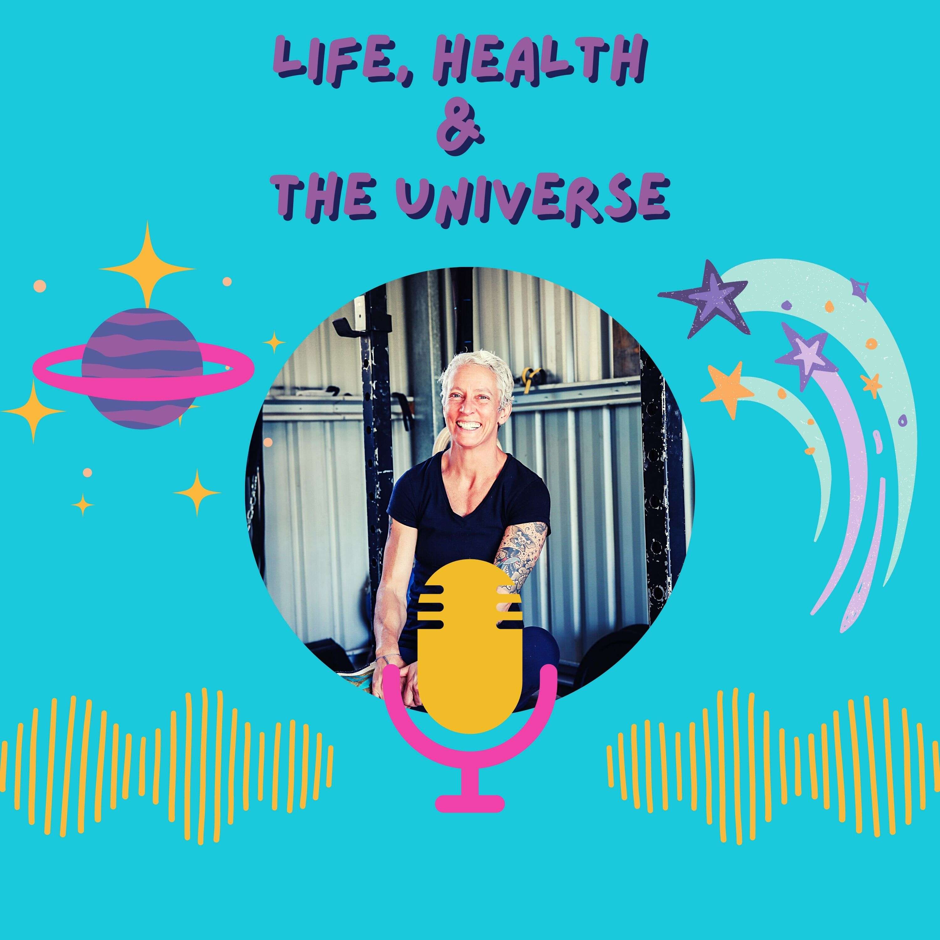 Life, Health & The Universe 