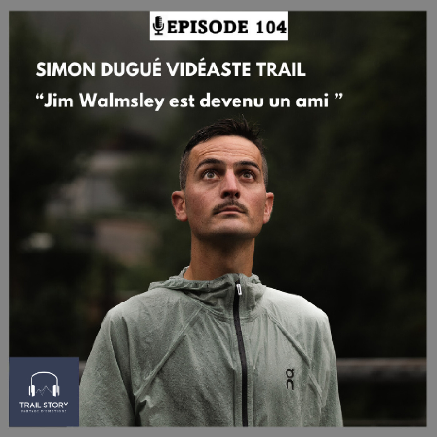 104. Simon Dugué vidéaste trail "Jim Walmsley est devenu un ami "