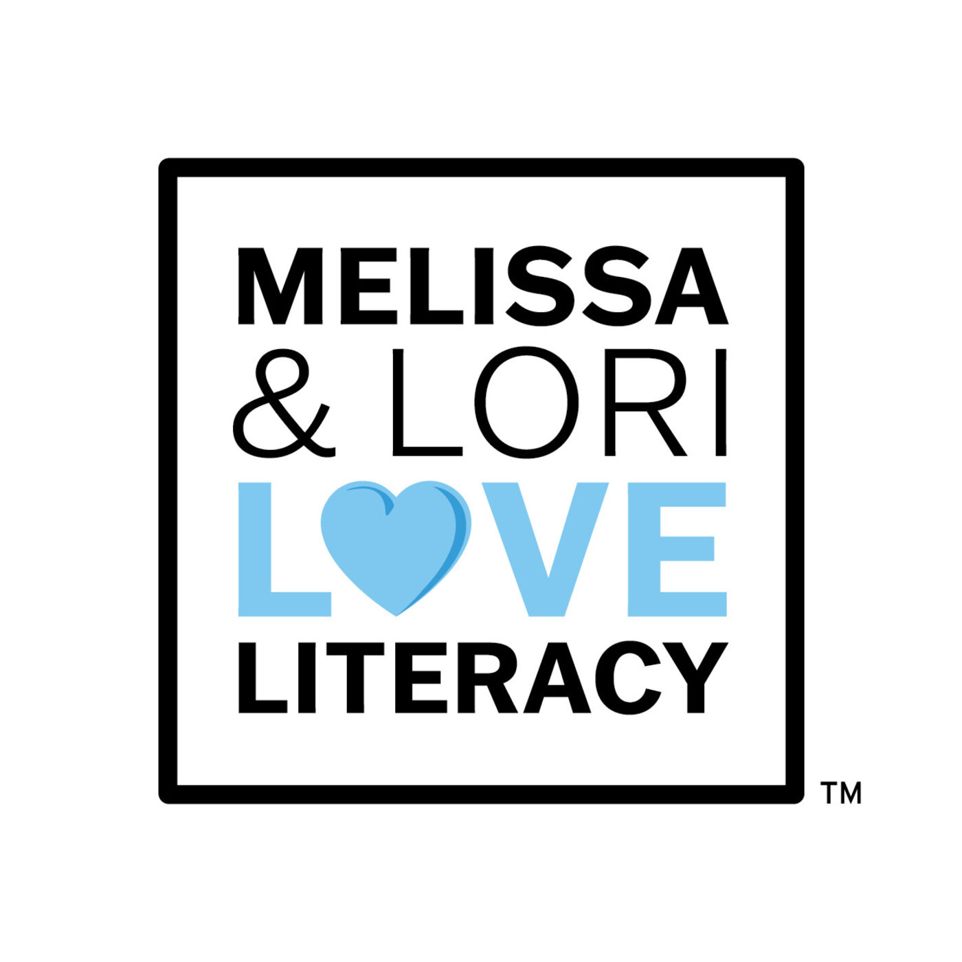 Melissa and Lori Love Literacy ™ 