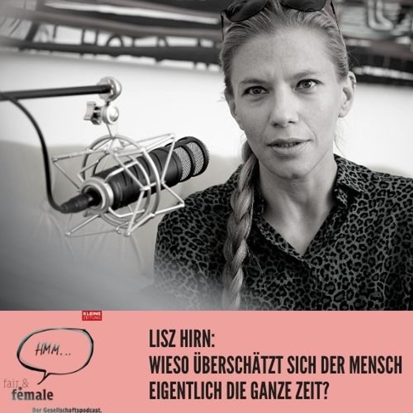 #101 Lisz Hirn: Wieso überschätzt sich der Mensch so konsequent?