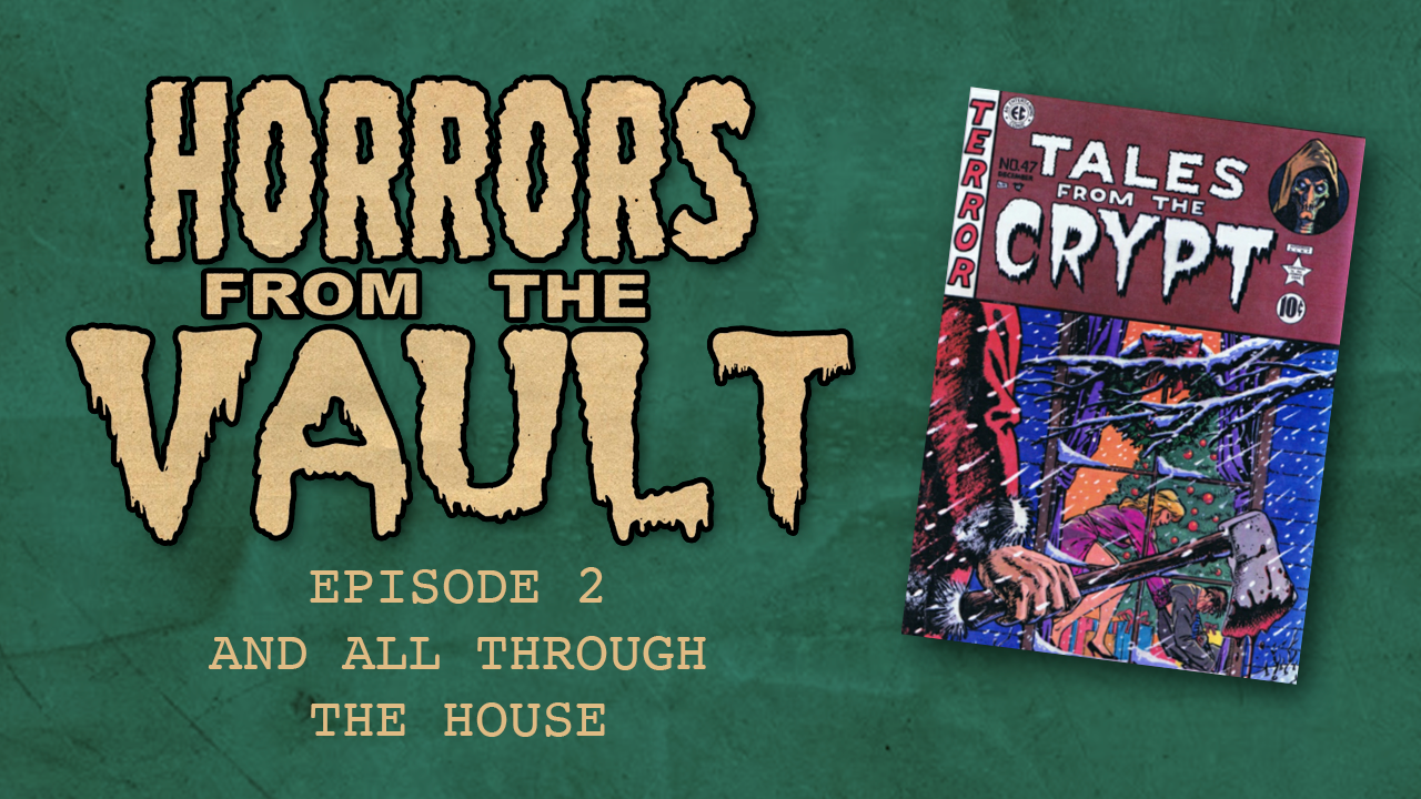 Horrors From The Vault – All Through The House