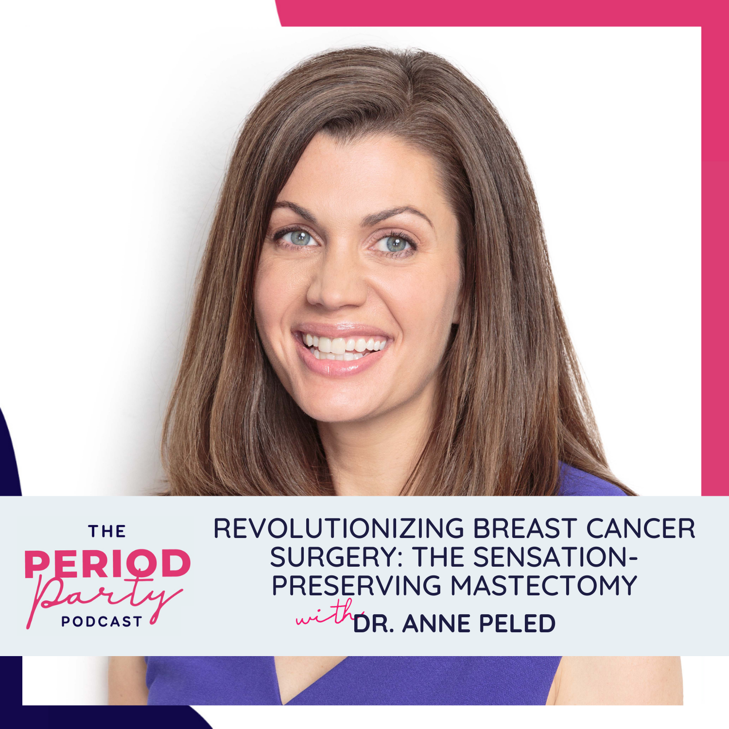 ⁣Revolutionizing Breast Cancer Surgery: The Sensation-Preserving Mastectomy with Dr. Anne Peled