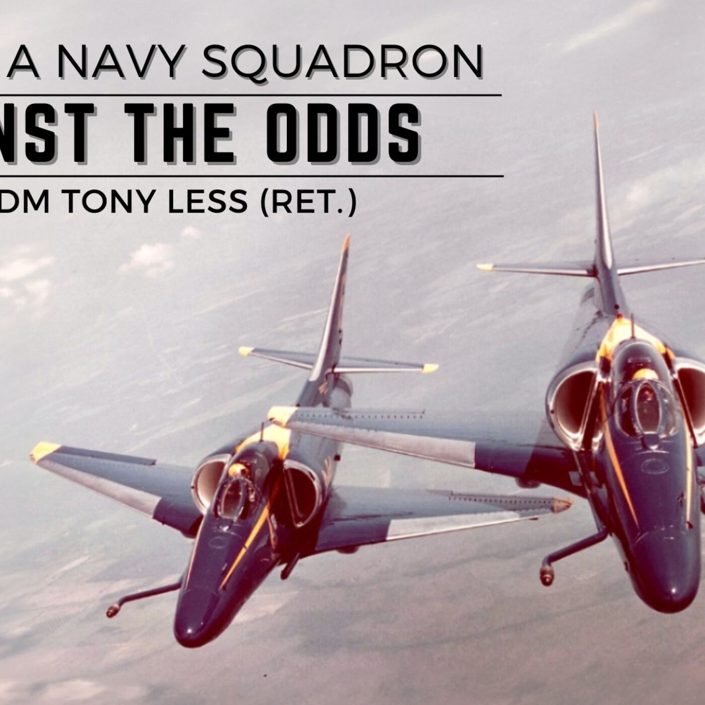 ⁣From Near Extinction to Naval Squadron, the Rebirth of the Blue Angels ft. Boss Tony Less