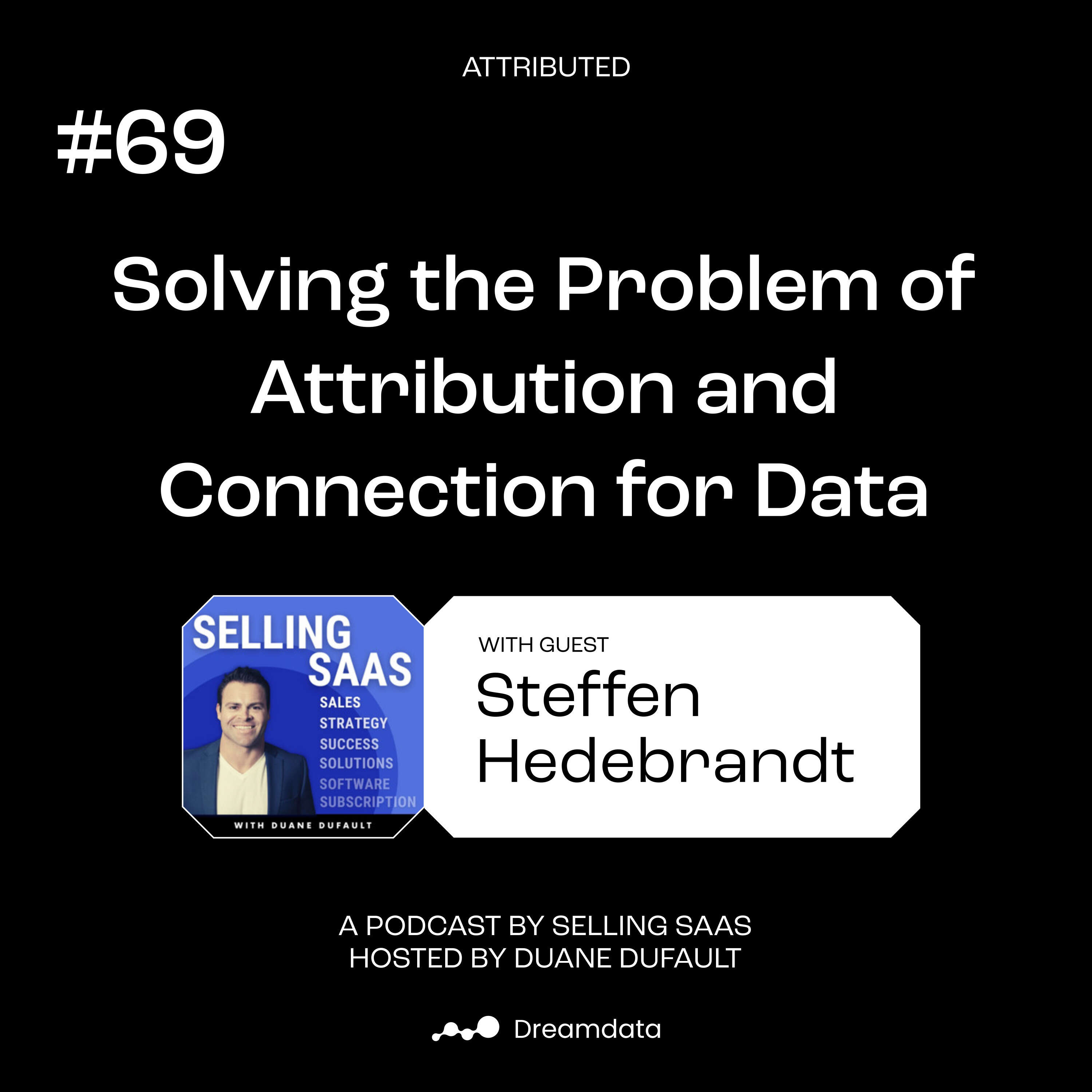 Dreamdata: Solving the Problem of Attribution and Connection for Data with Steffen Hedebrandt Part 1