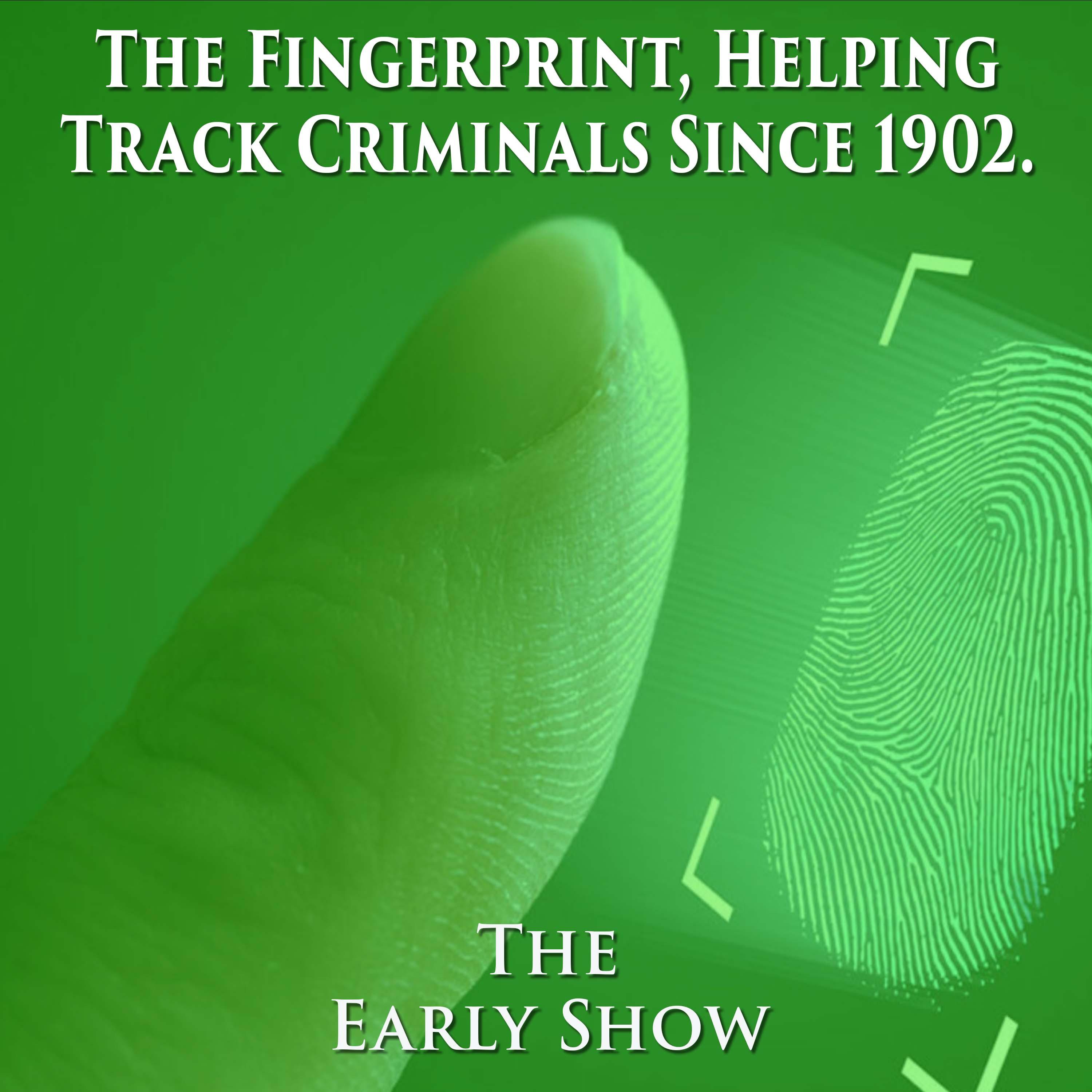 ⁣The Early Show-The Fingerprint, Helping Track Criminals Since 1902.