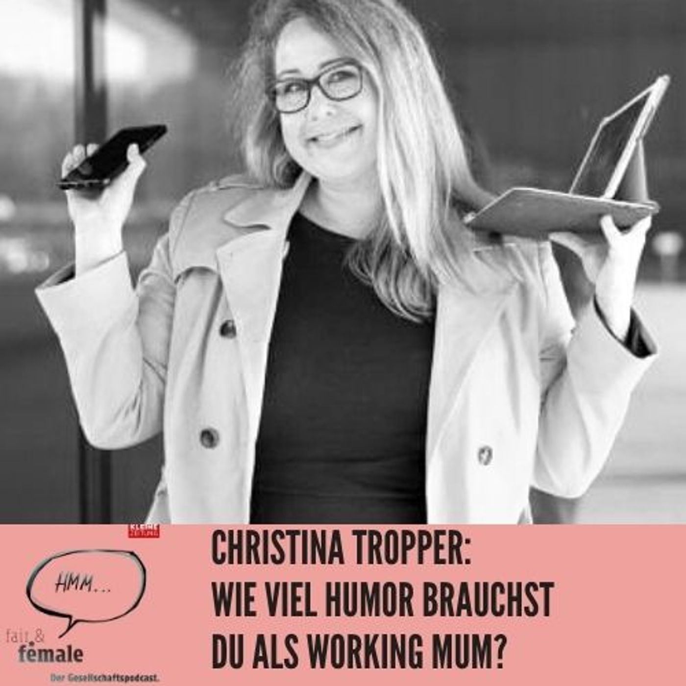 #99 Christina Tropper: Wie viel Humor braucht die working mum?