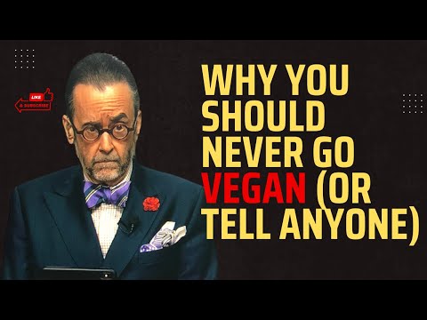 Why You Should Never Go Vegan Or Tell Anyone