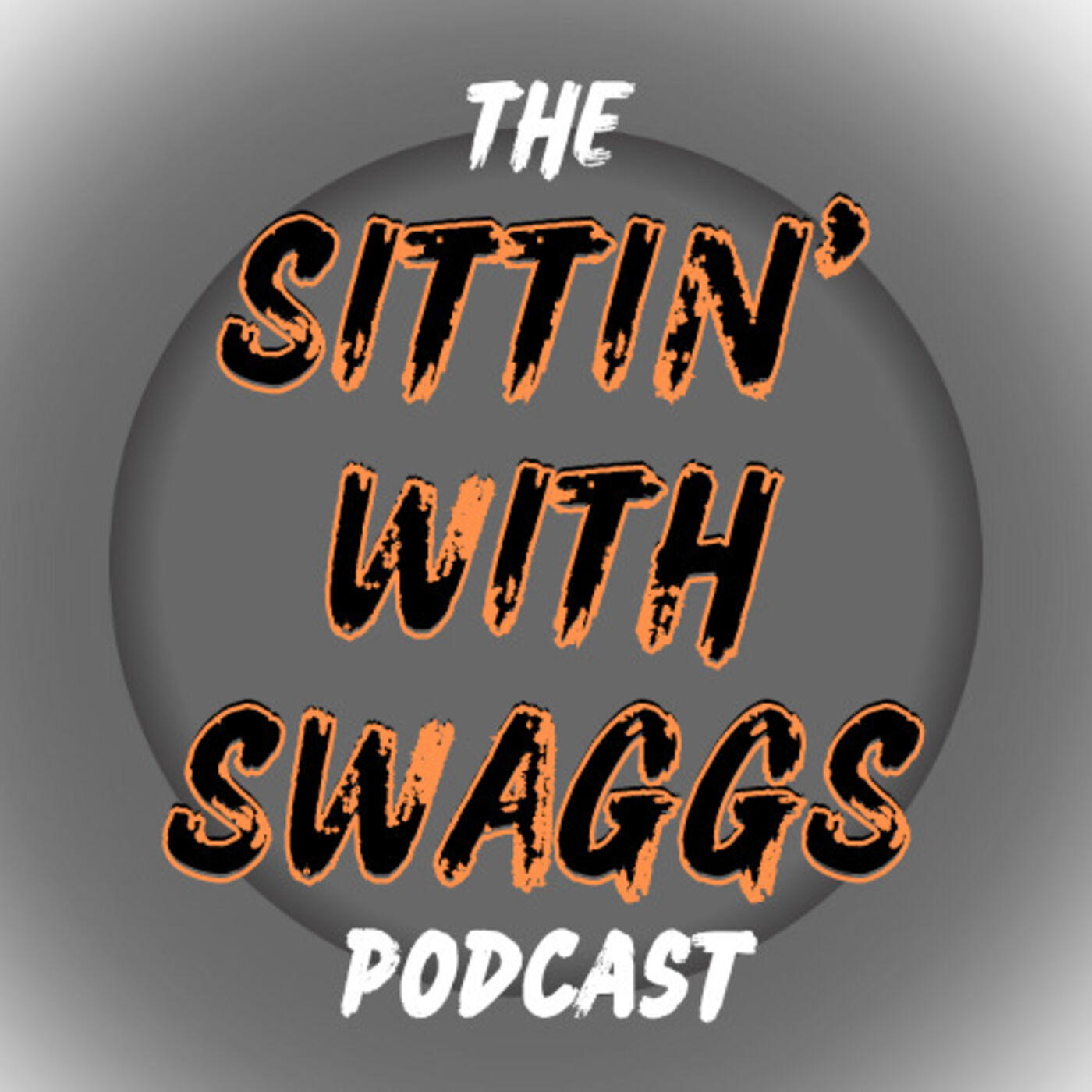 The Sittin' With Swaggs Podcast 