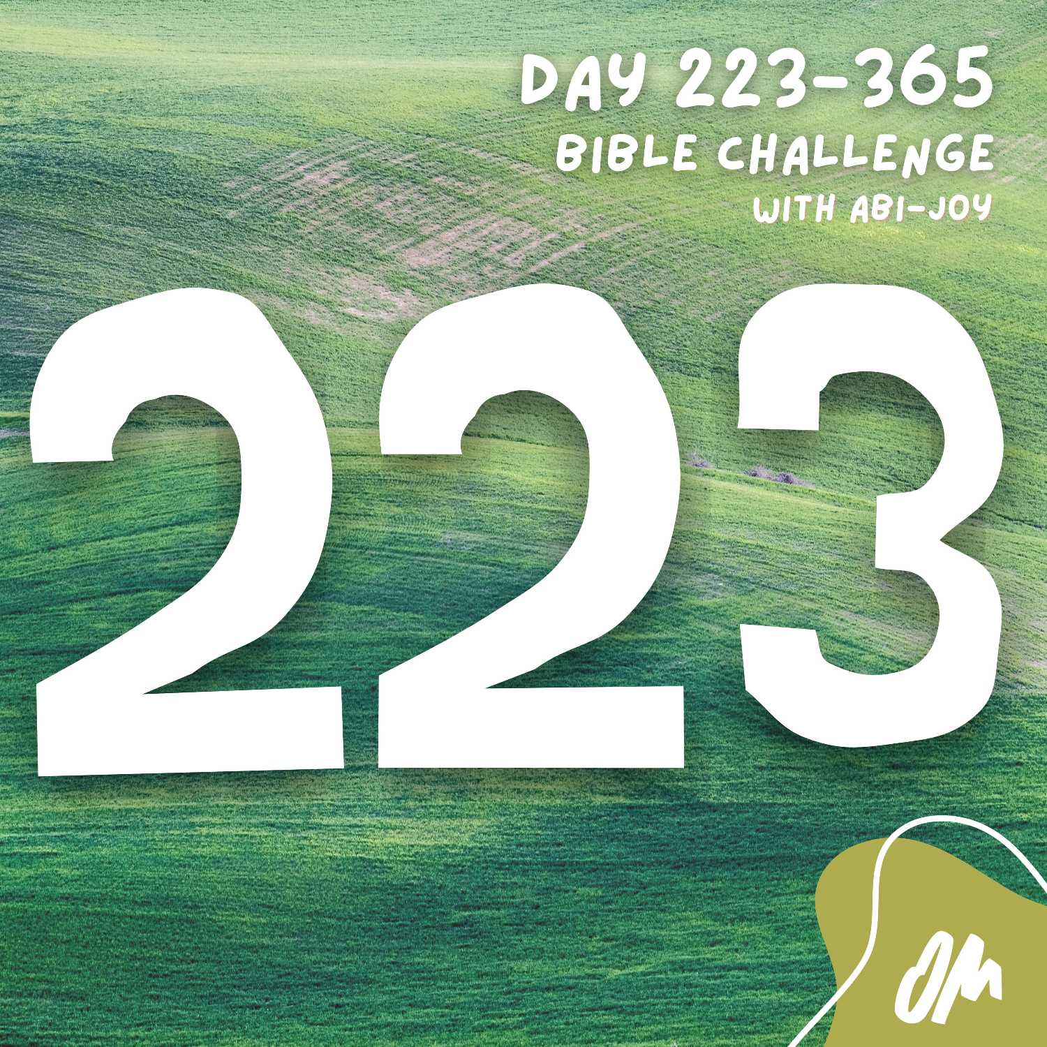 Day 223 of 365 The Bible Challenge with Abi Joy