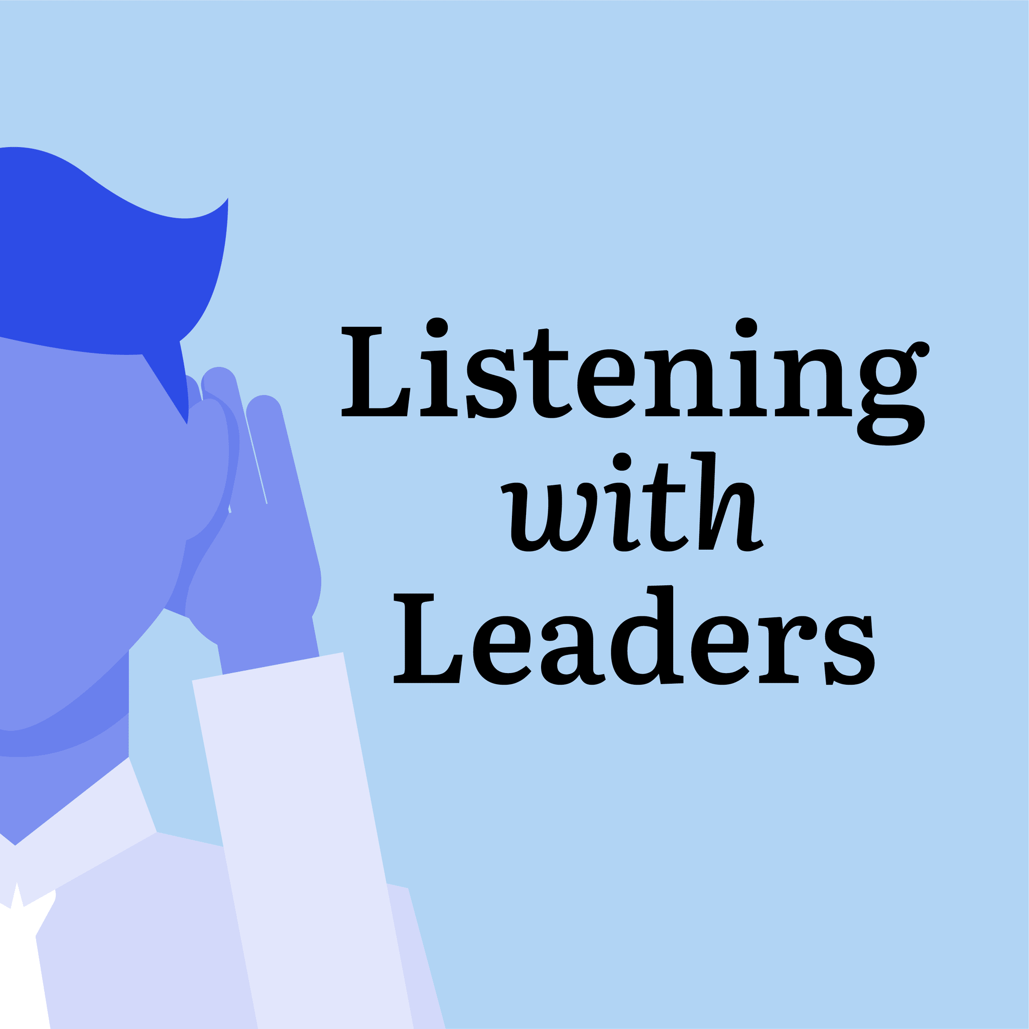 Listening With Leaders 