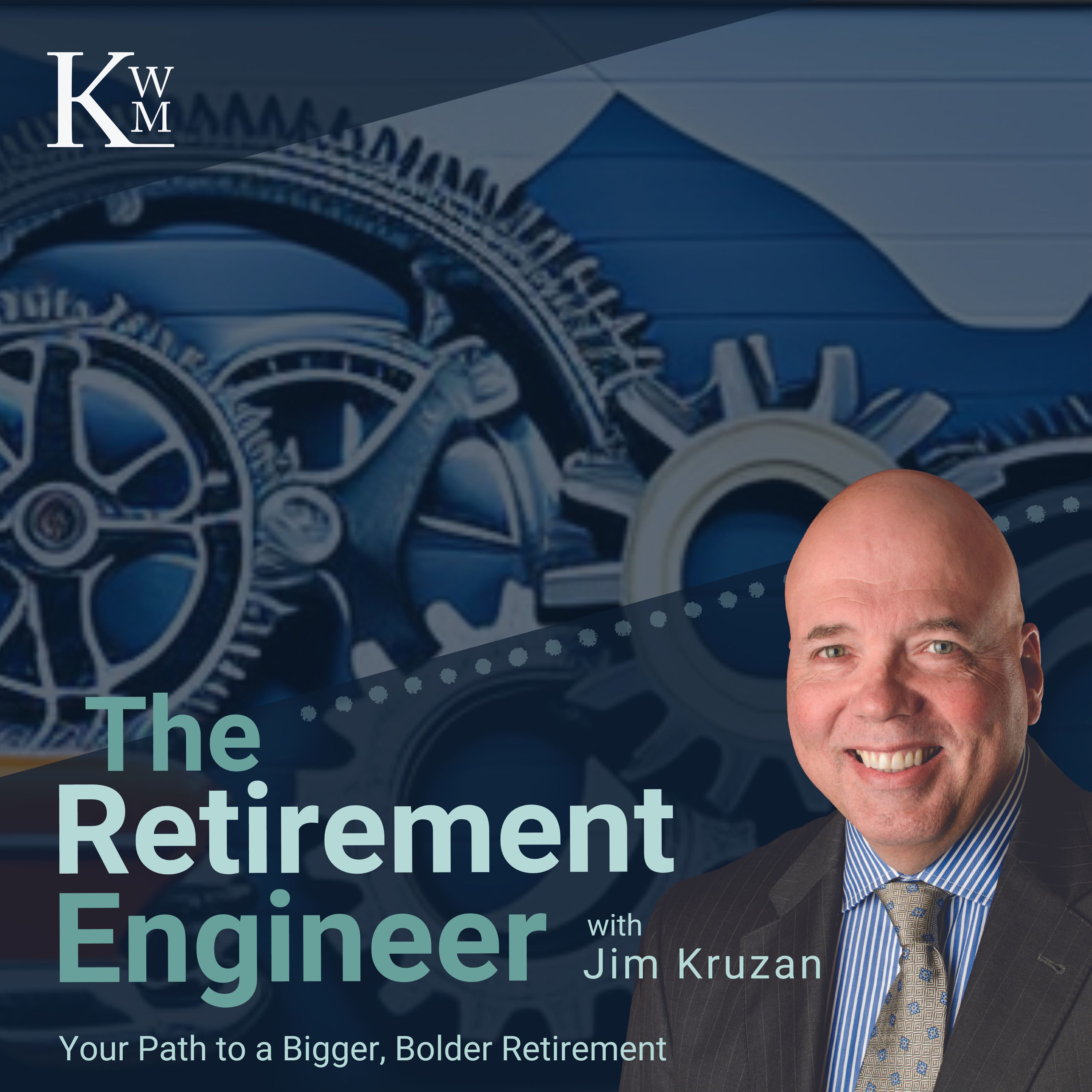 The Retirement Engineer with Jim Kruzan - Your Path to a Bigger, Bolder Retirement 