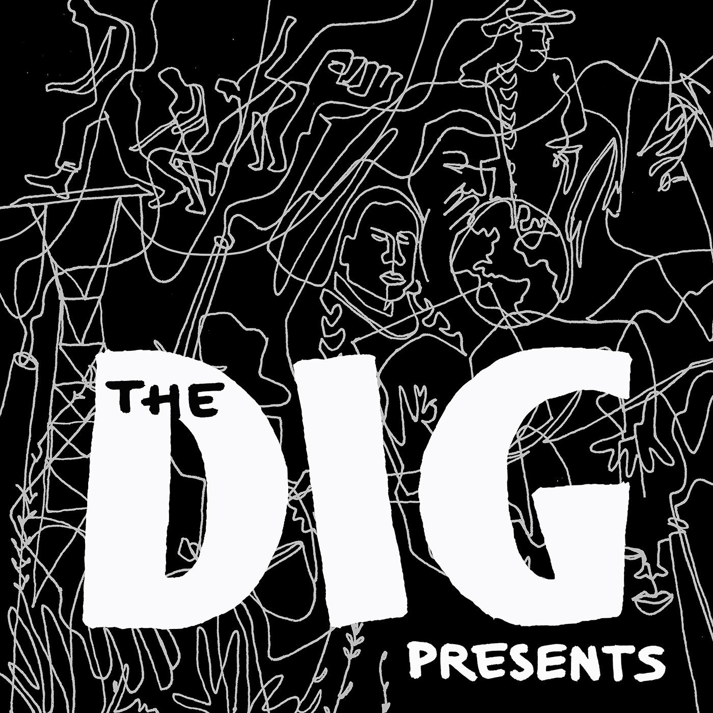 The Dig Presents 