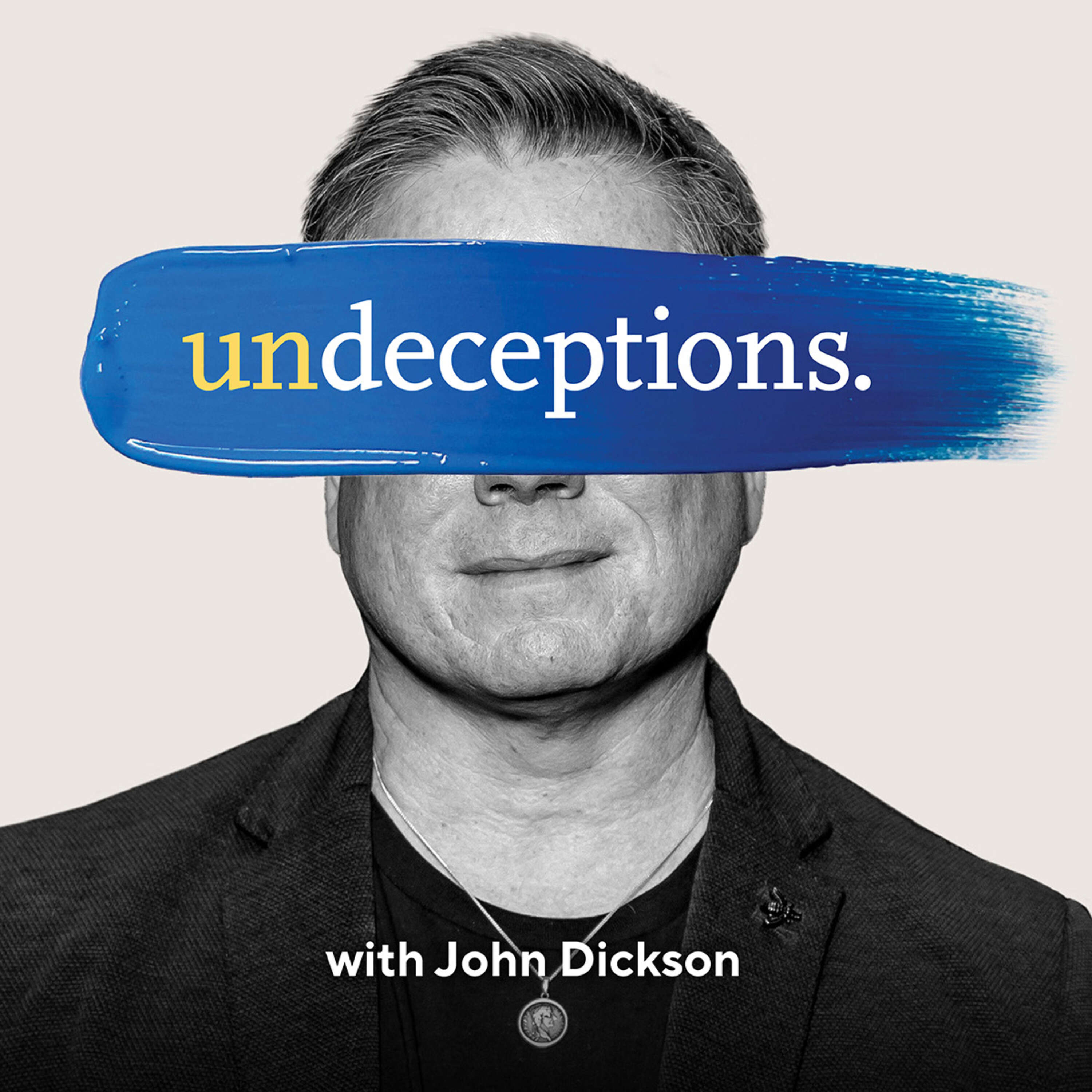 Undeceptions with John Dickson 