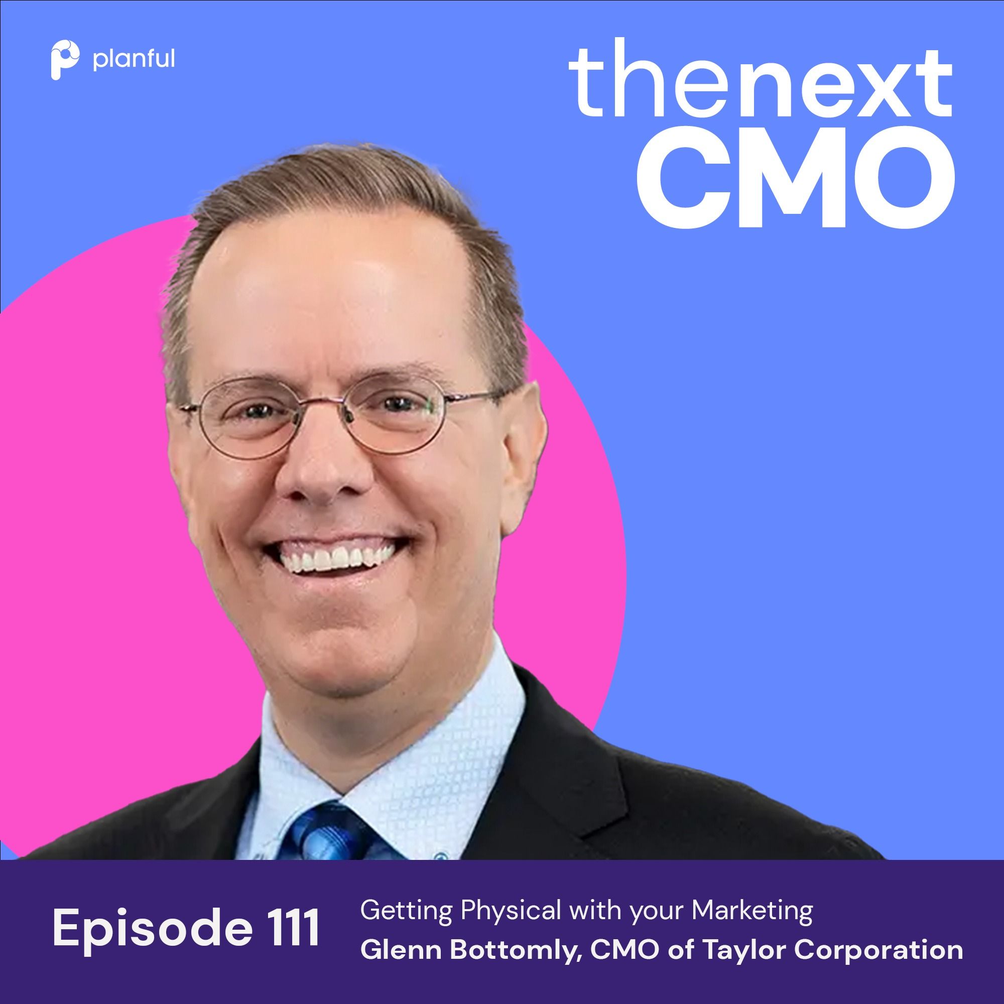 ⁣Getting Physical with your Marketing with Glenn Bottomly, CMO of  Taylor Corporation