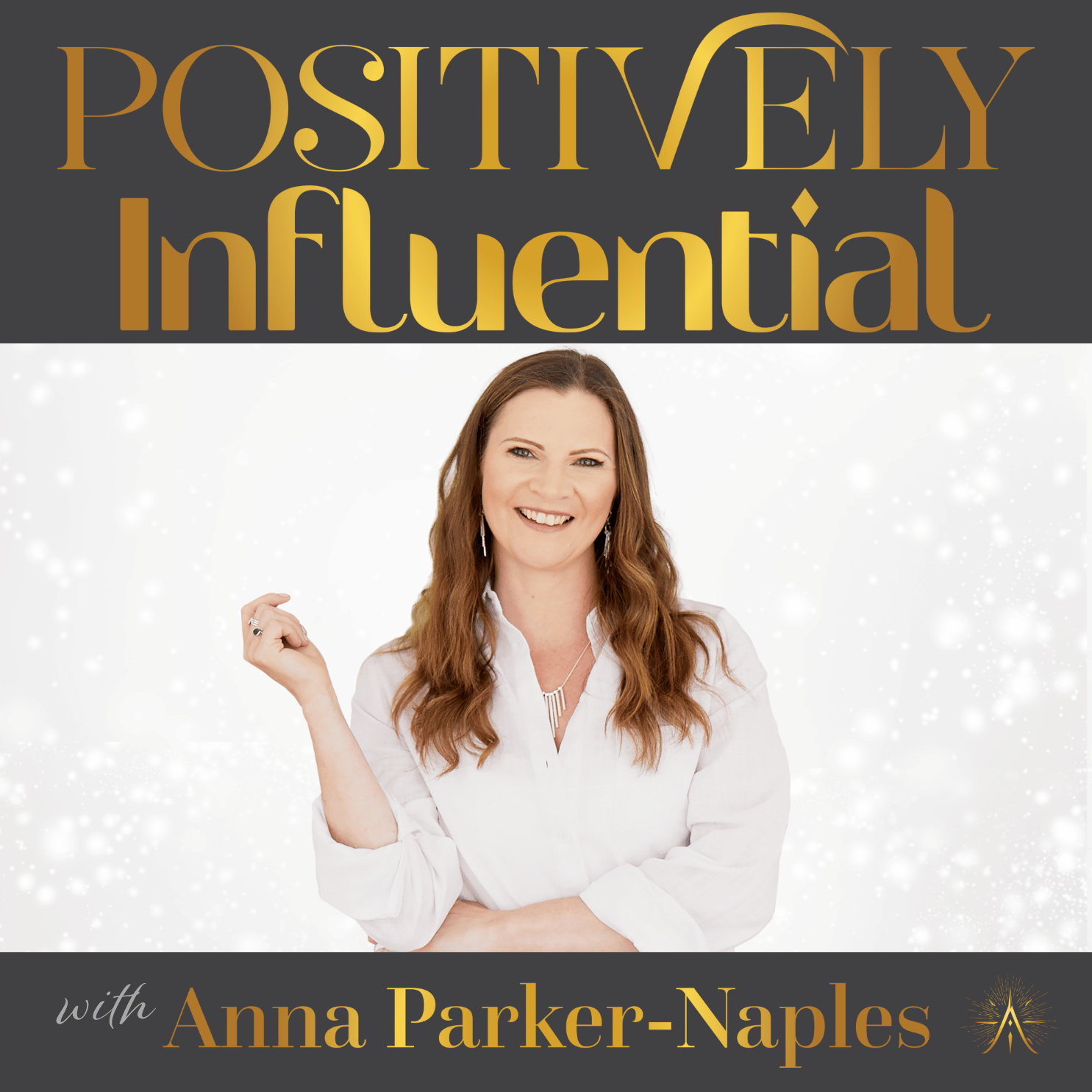 Positively Influential with Anna Parker-Naples 