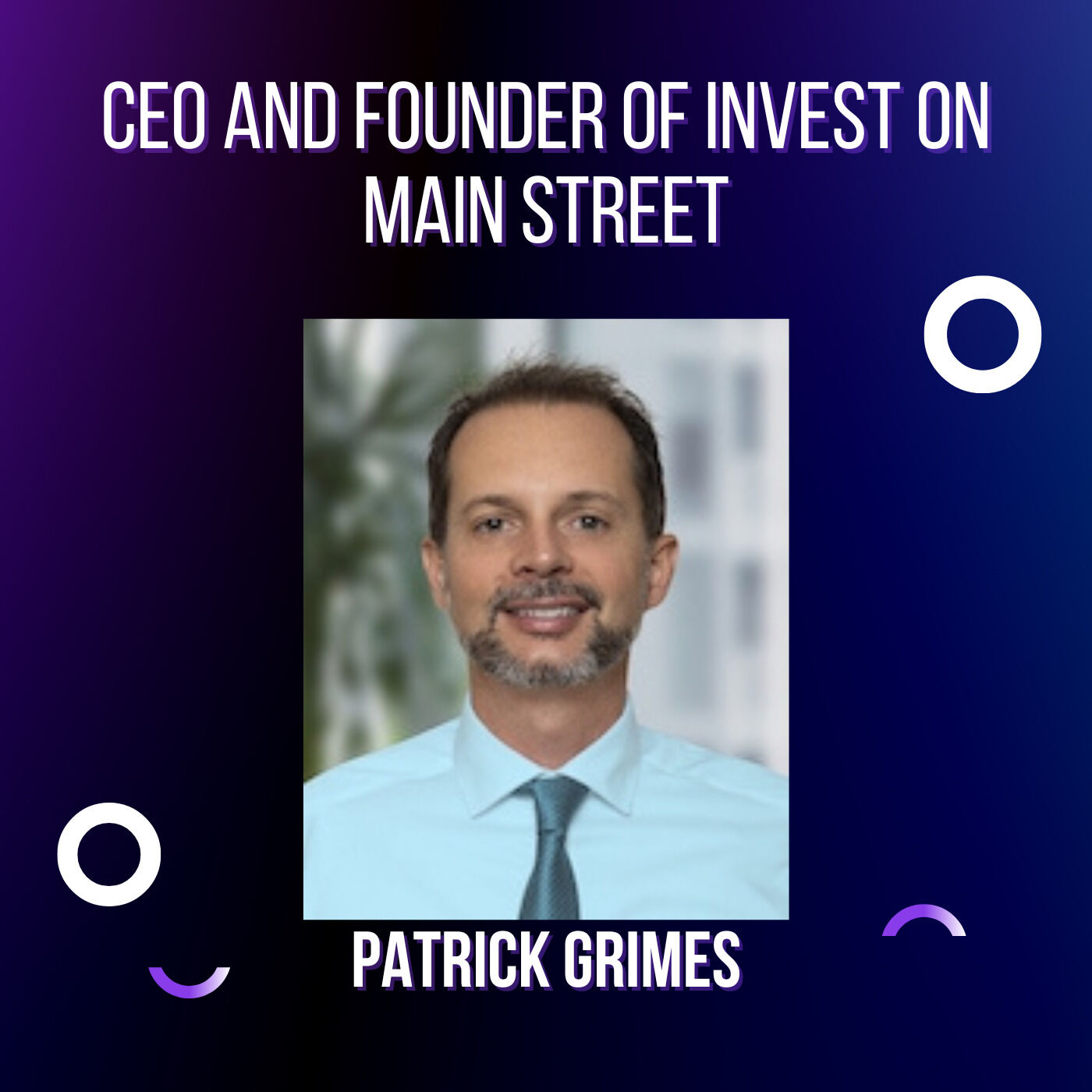 CEO and Founder of Invest on Main Street Patrick Grimes