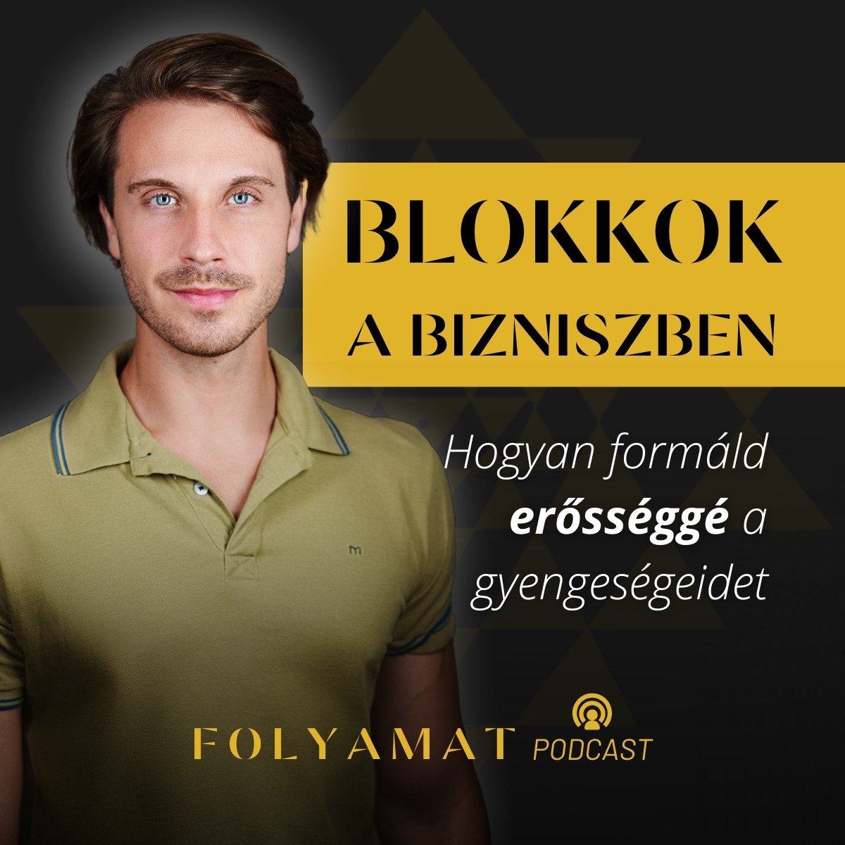 Blokkok a bizniszben • Hogyan formáld erősséggé a gyengeségeidet