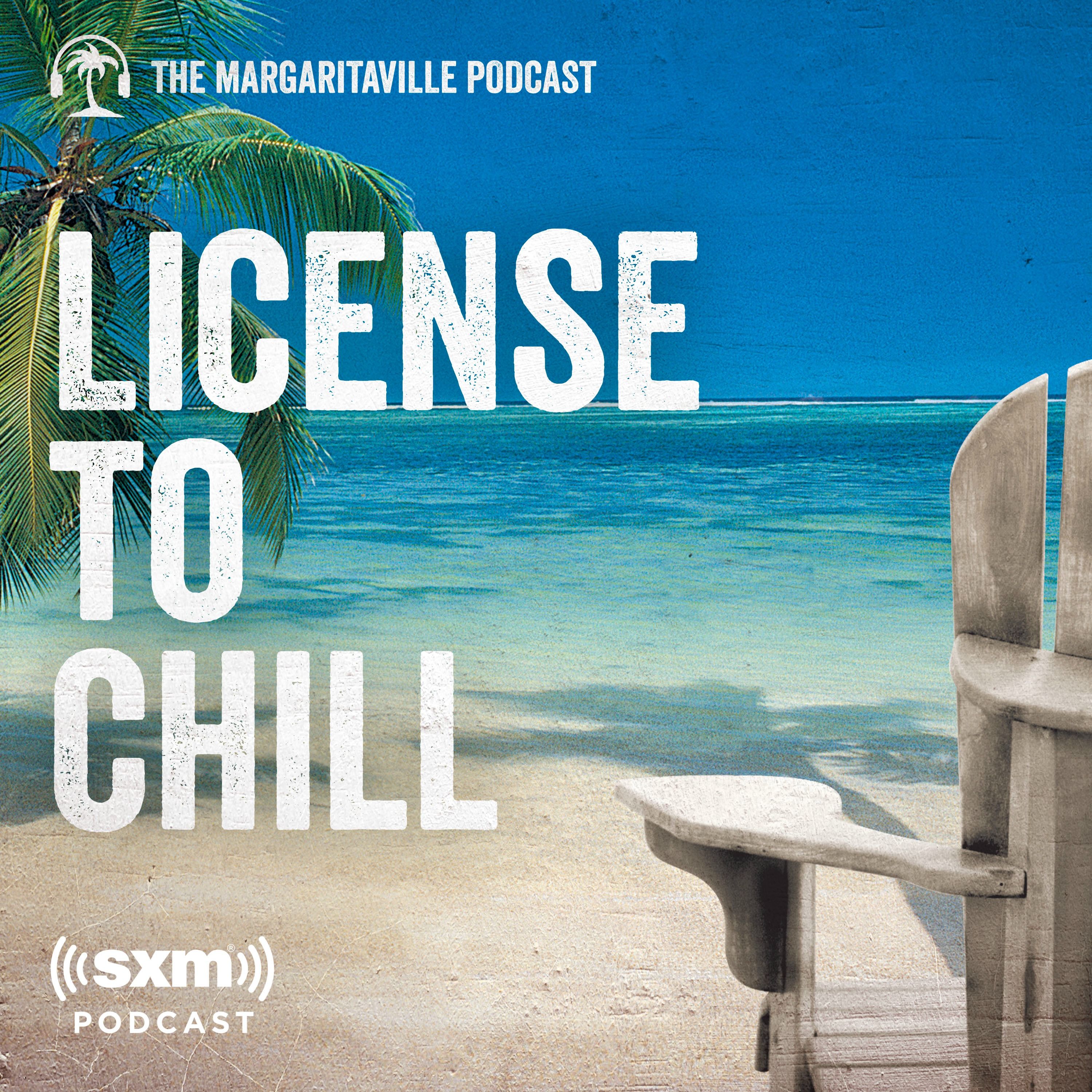 License to Chill: The Margaritaville Podcast 