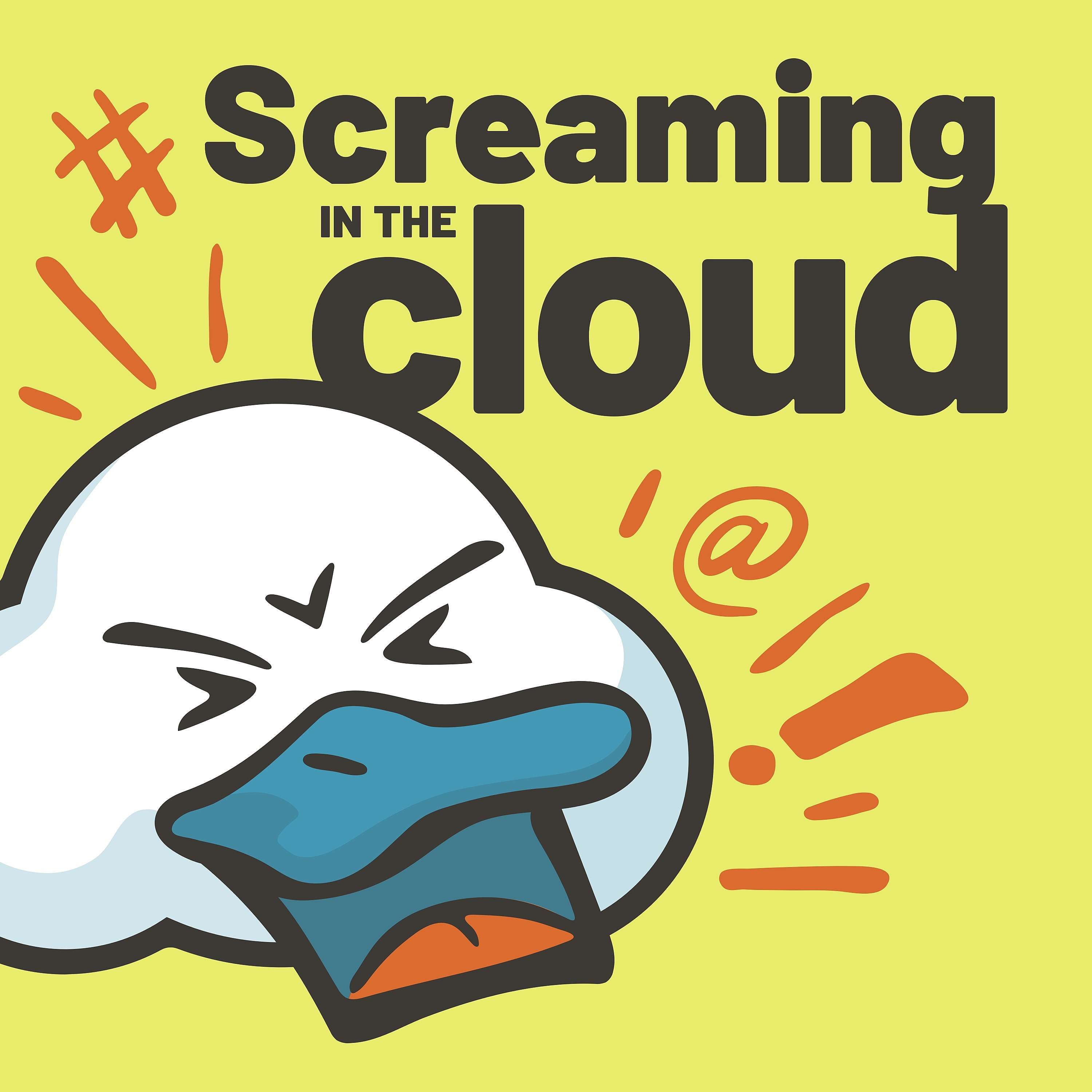 Screaming in the Cloud 