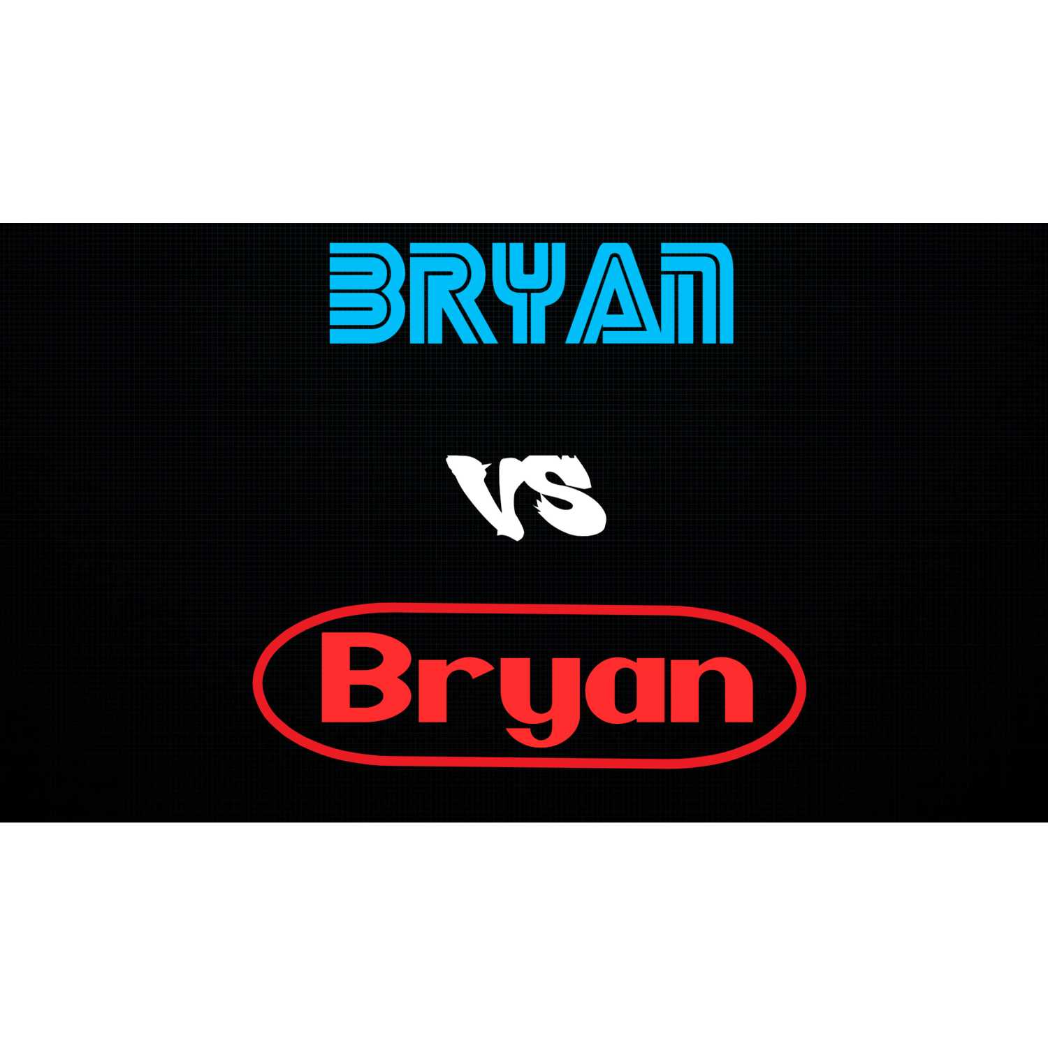 Bryan Vs Bryan 