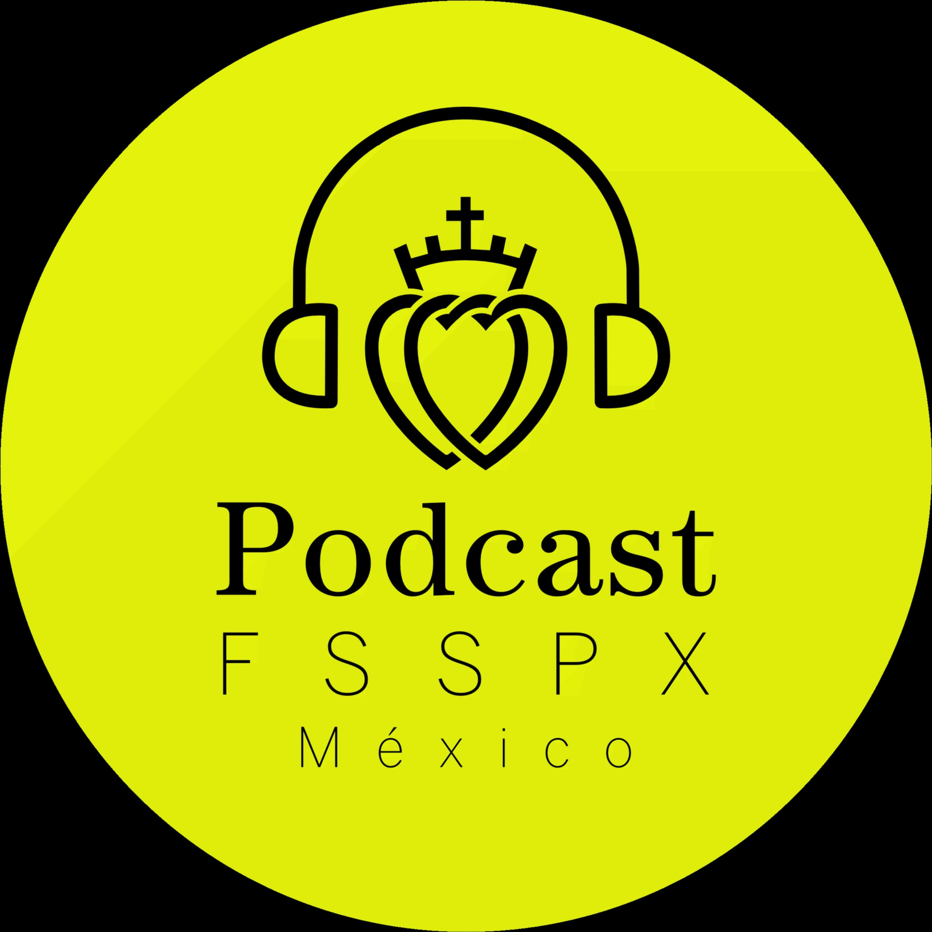 PODCAST FRATERNIDAD SACERDOTAL SAN PIO X DISTRITO MÉXICO 