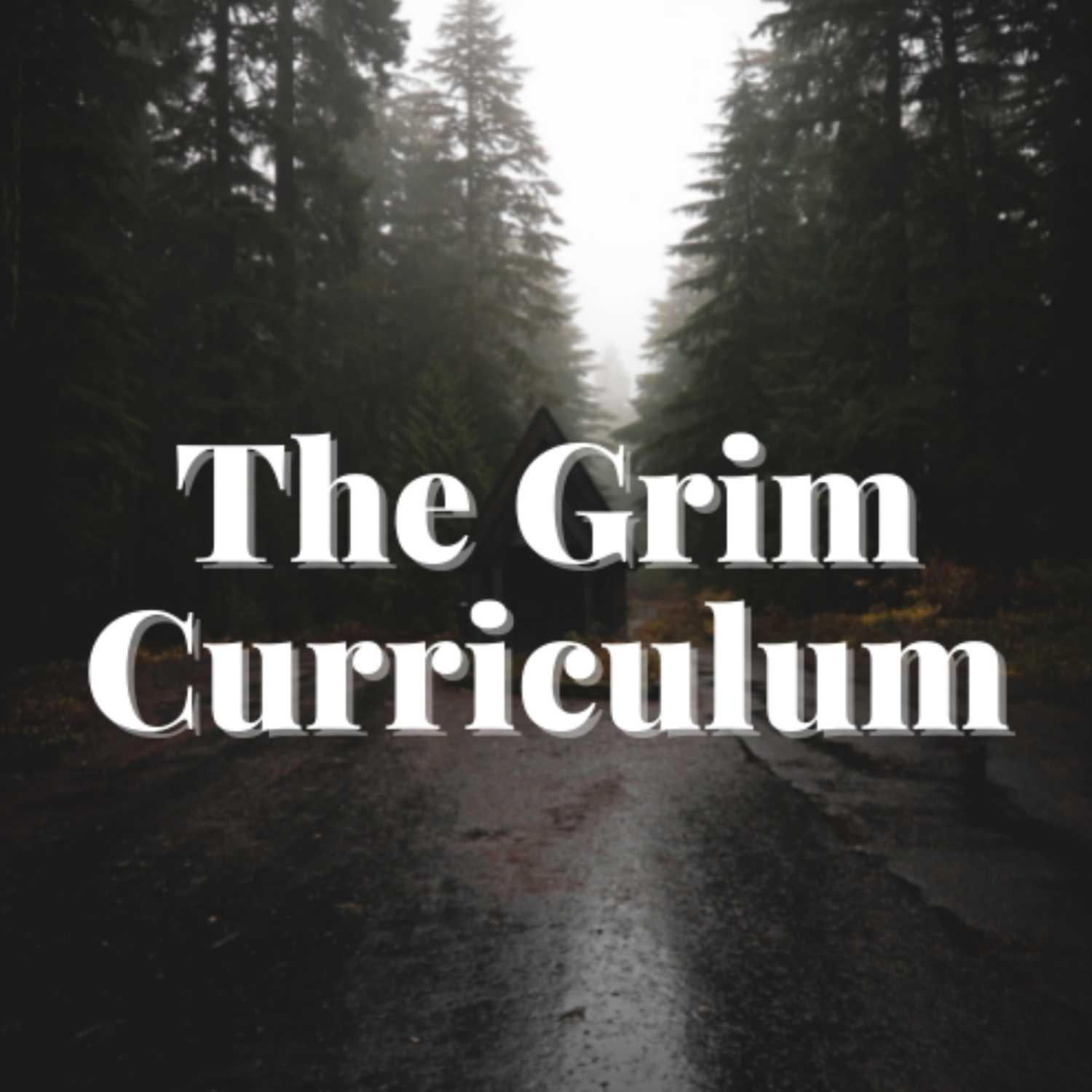 The Grim Curriculum 