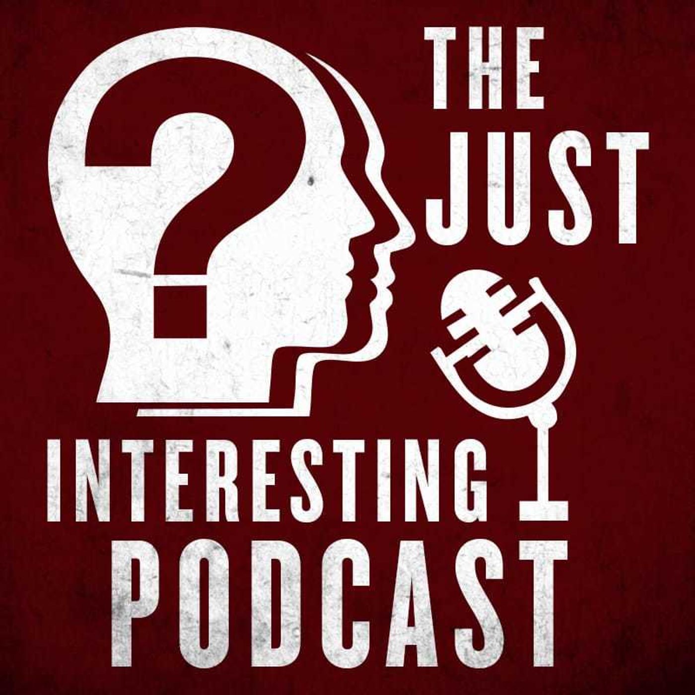 The Just Interesting Podcast 