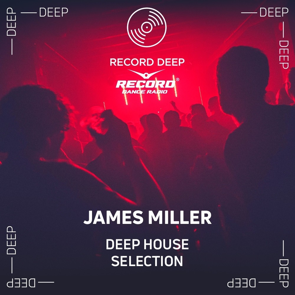 James Miller - Deep House Selection [Record Deep] (01.09.2023) #184