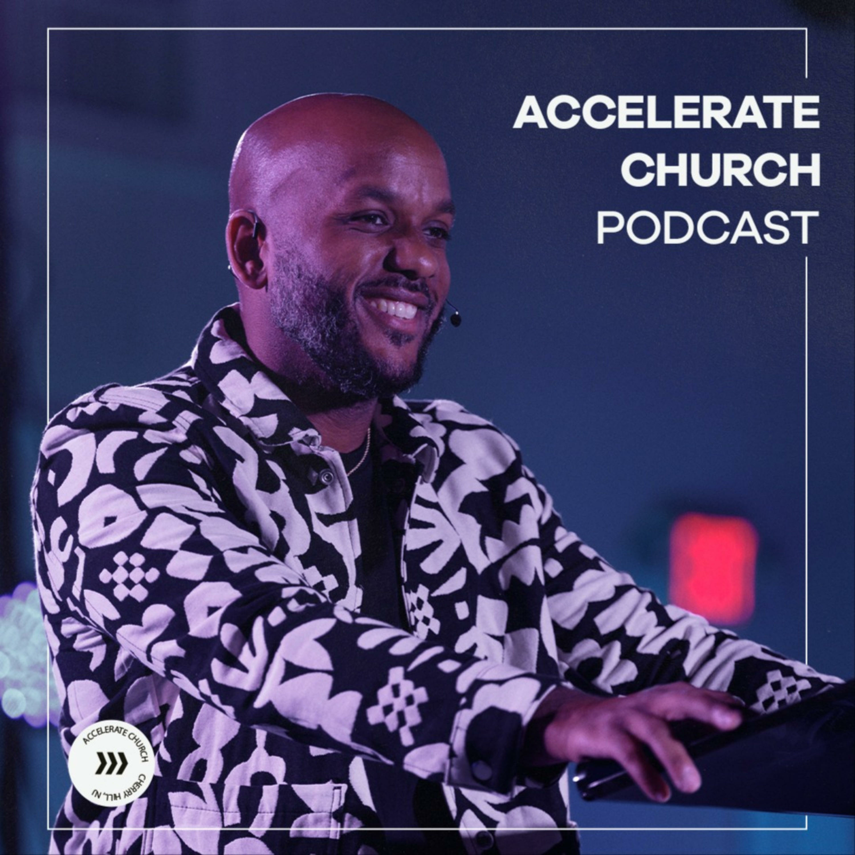 Accelerate Church Podcast 