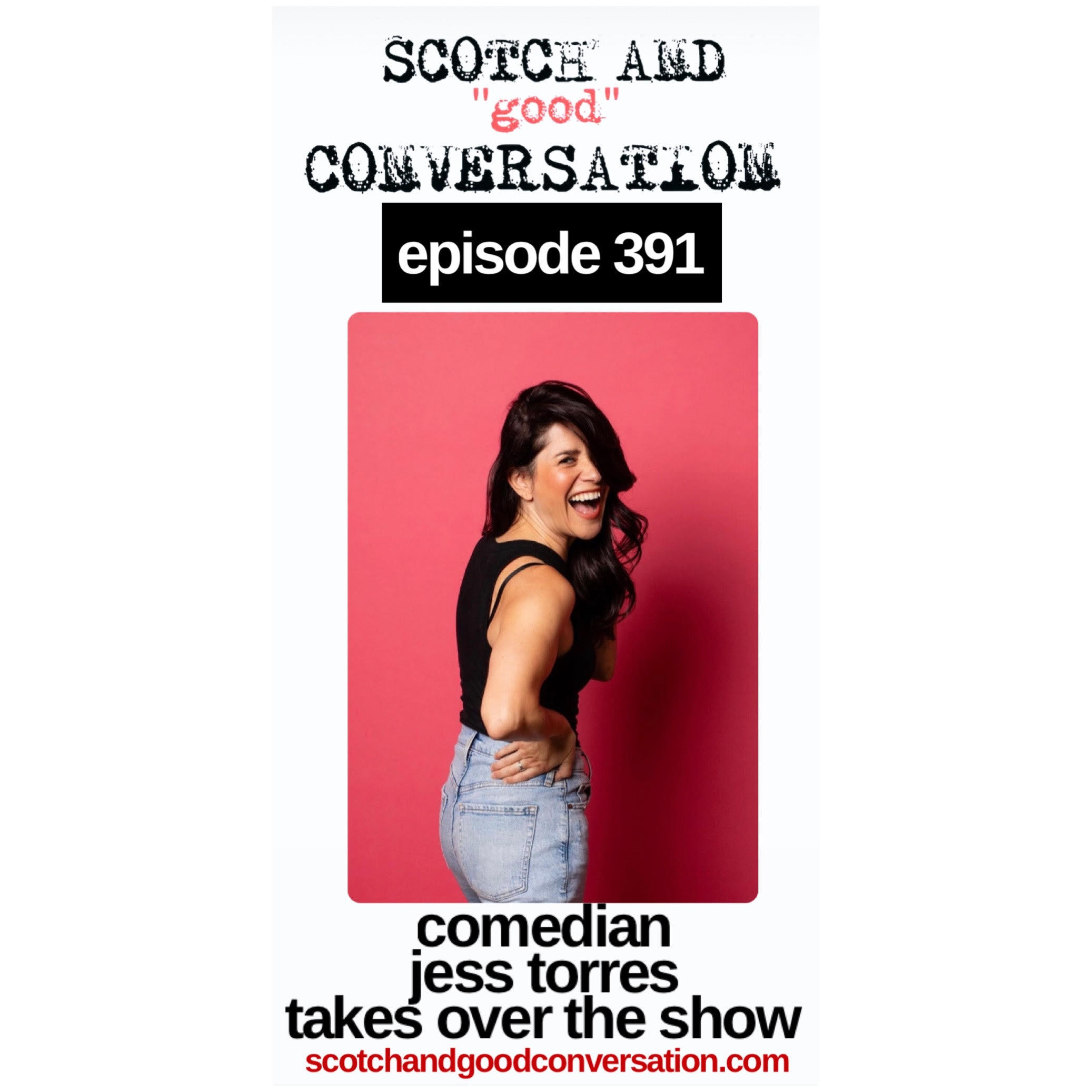 episode 391 - comedian jess torres takes over the show