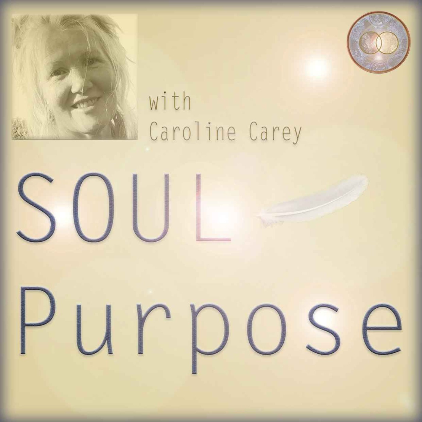 SOUL Purpose ~ with Caroline Carey 