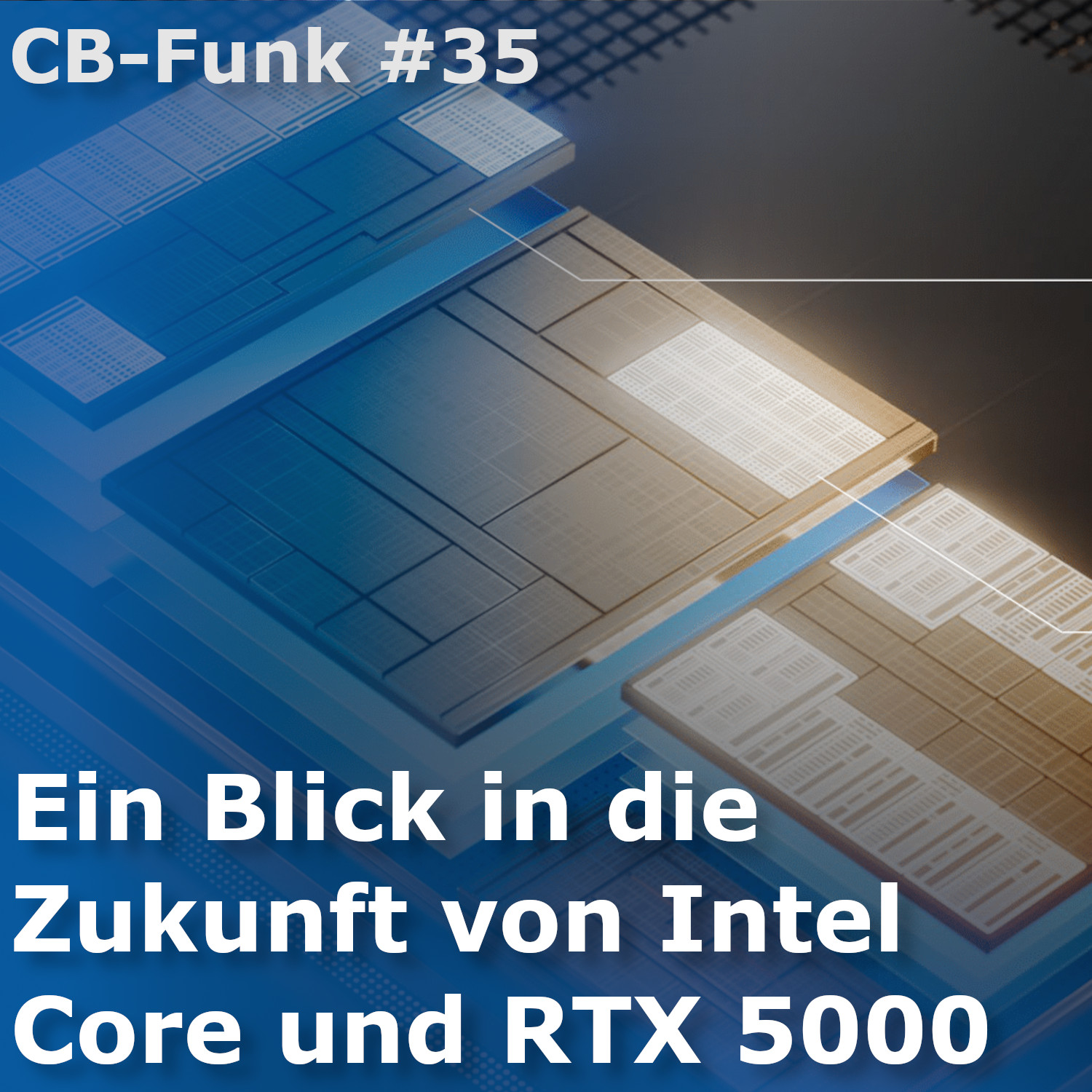 ⁣#35 Ein Blick in die Zukunft von Intel Core und RTX 5000