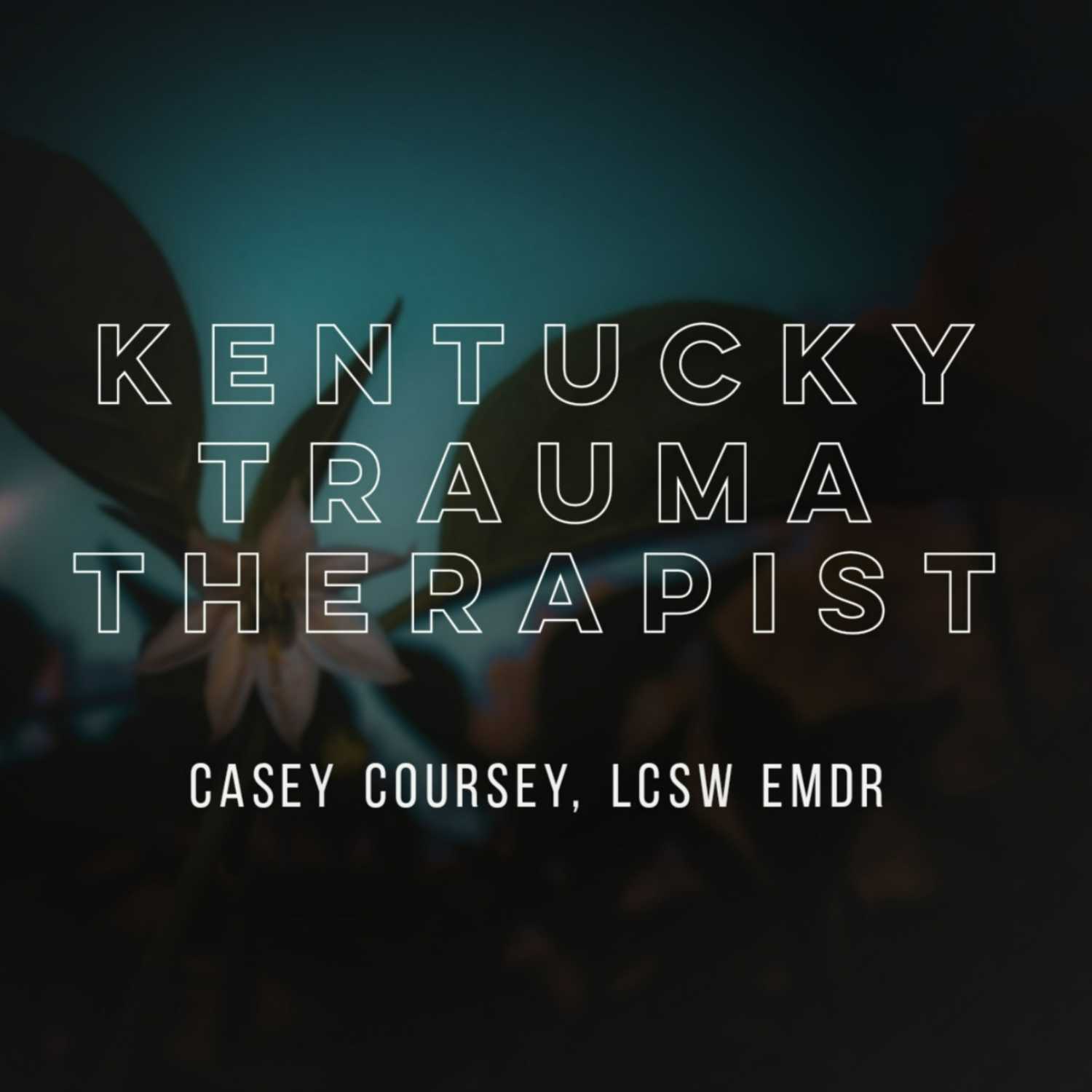 Kentucky Trauma Therapist 