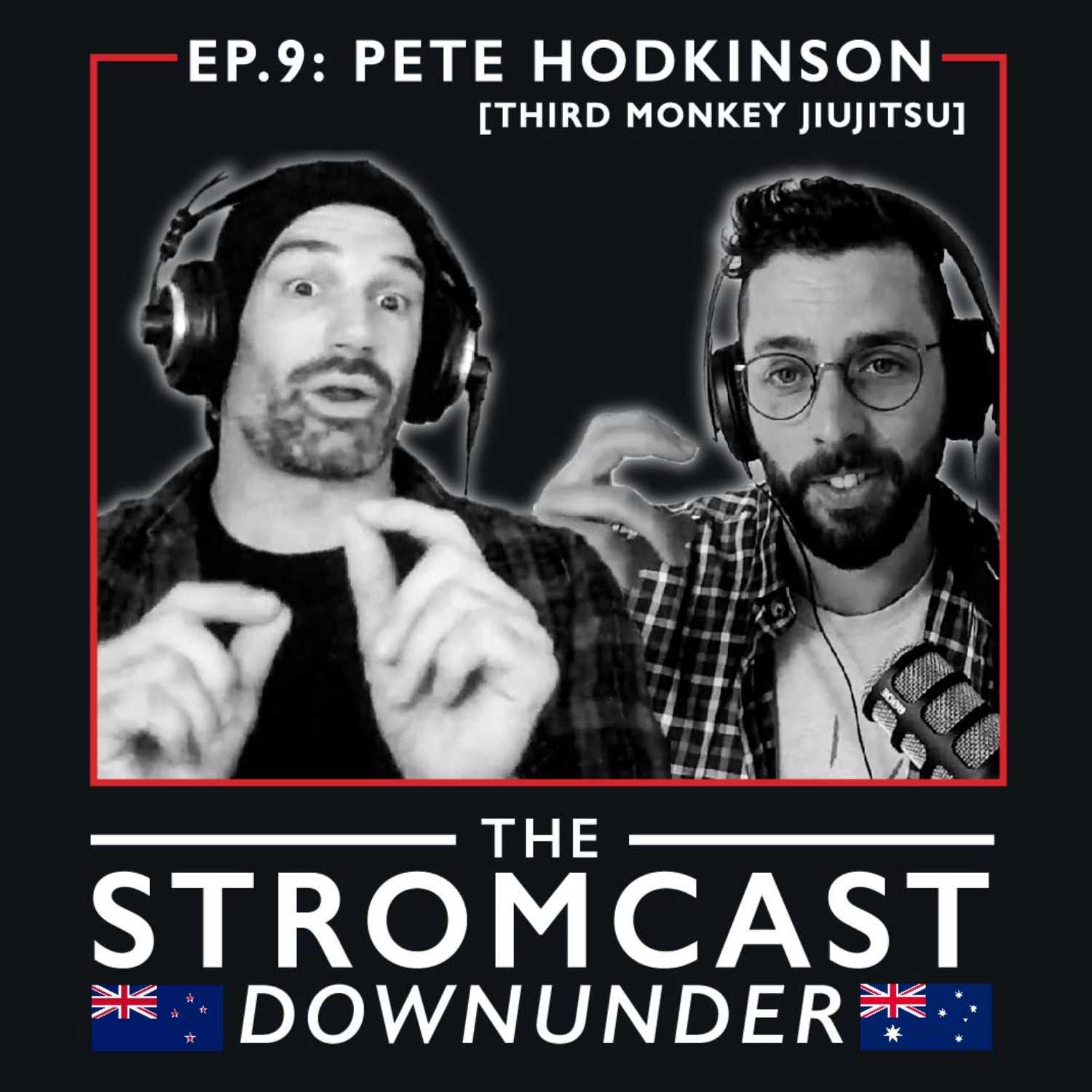 The Stromcast DOWNUNDER Ep.9: Jiu Jitsu - Community and Training with Pete Hodkinson