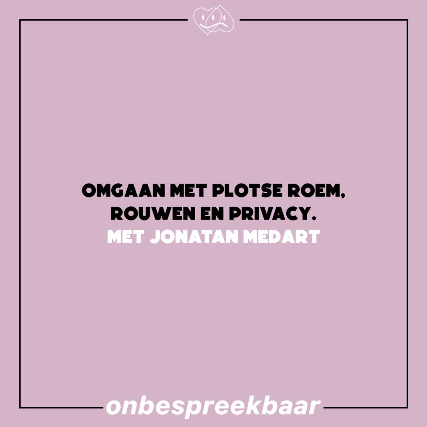 Jonatan Medart over plotse roem, rouwen & privacy #41