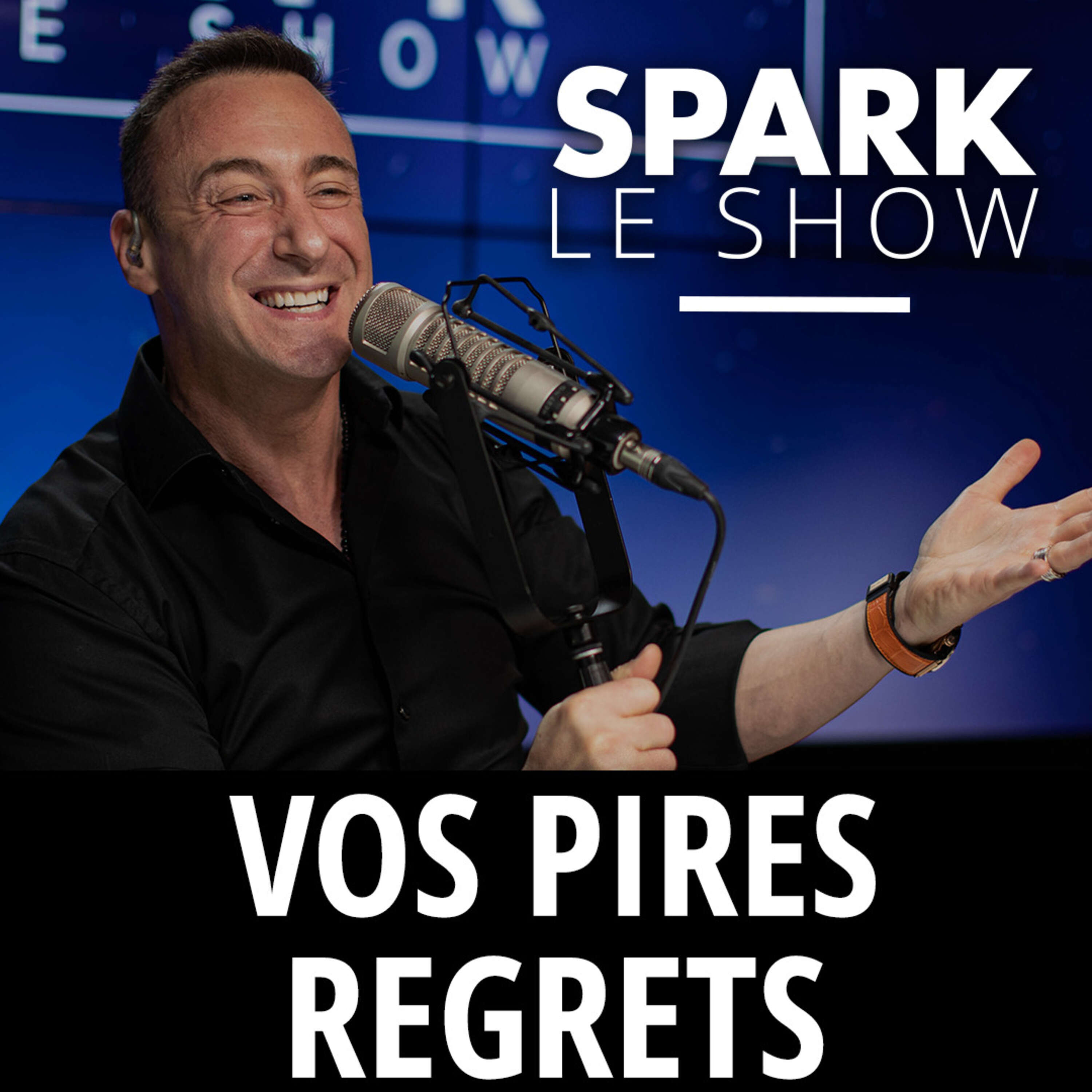 SPARK LE SHOW : Les regrets vous paralysent