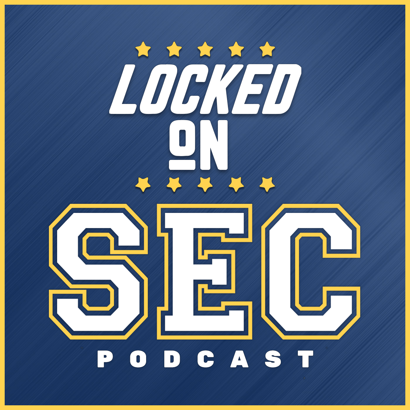 Locked On SEC – Daily College Football & Basketball Podcast 