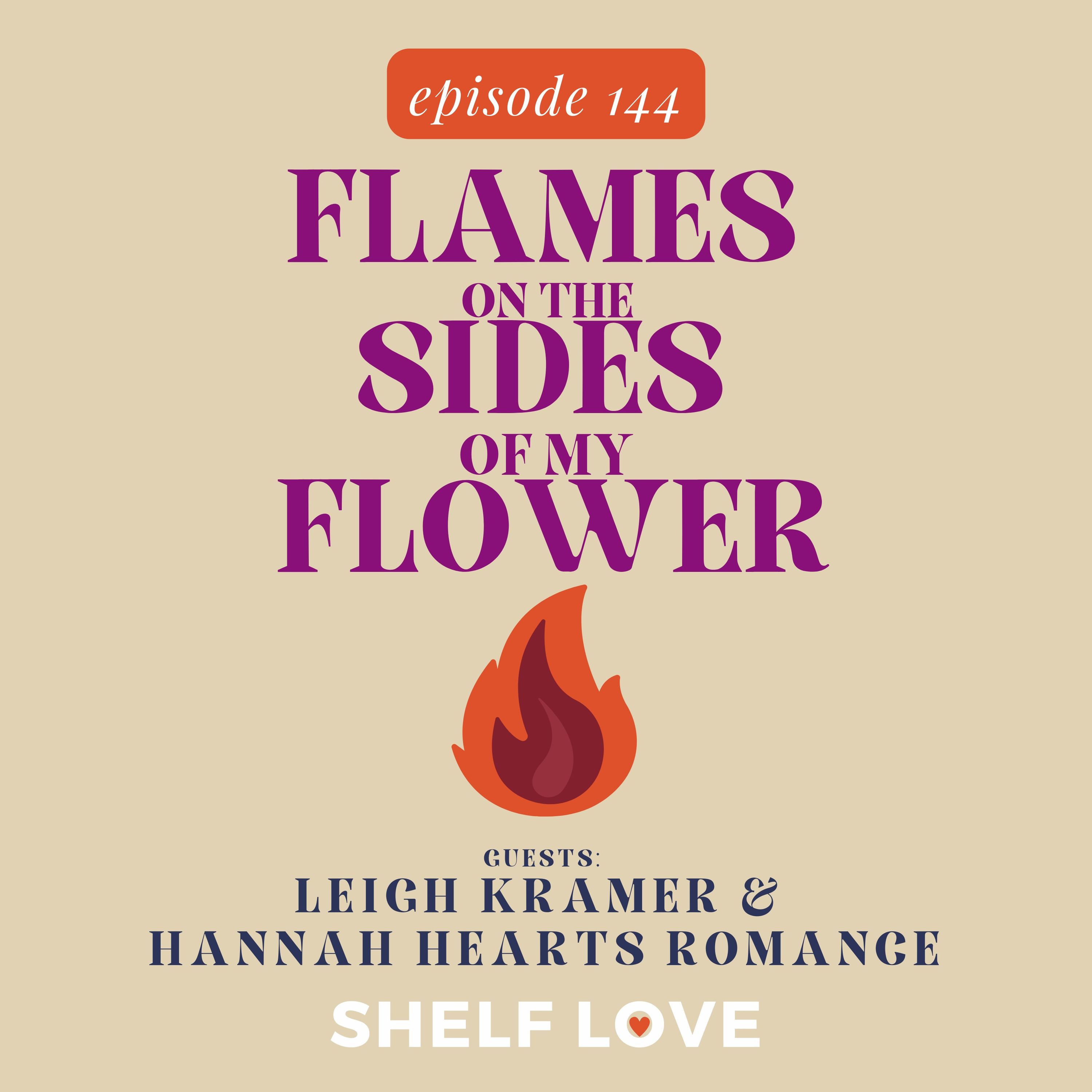 ⁣The Flame and the Flower (Flames on the Sides of my Flower)