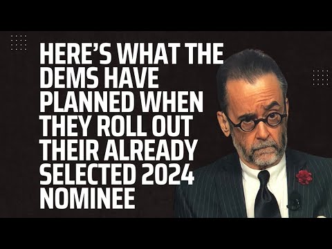 Here's What the Dems Have Planned When They Roll Out Their Already Selected 2024 Nominee